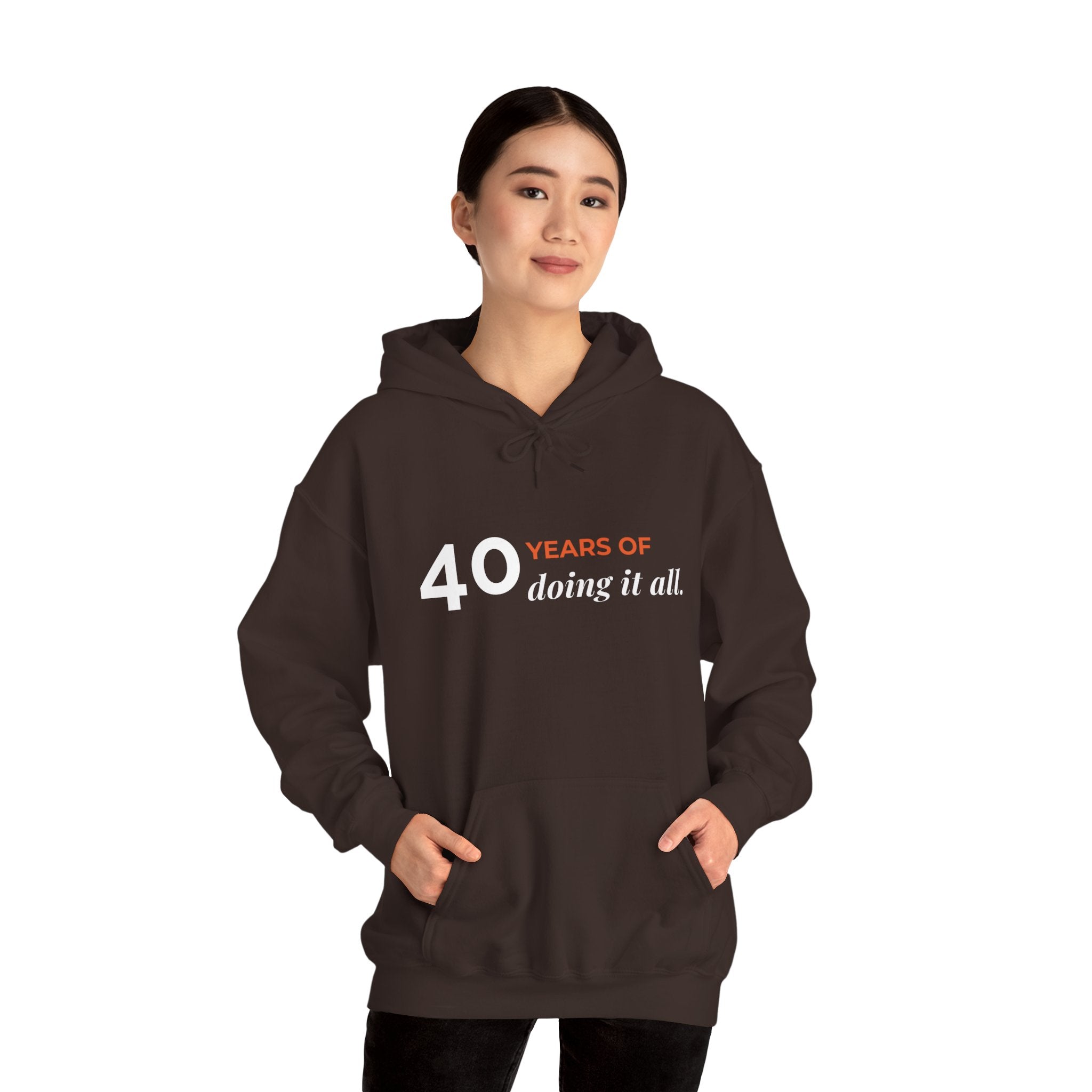 40 Years of Doing It All — Hoodie
