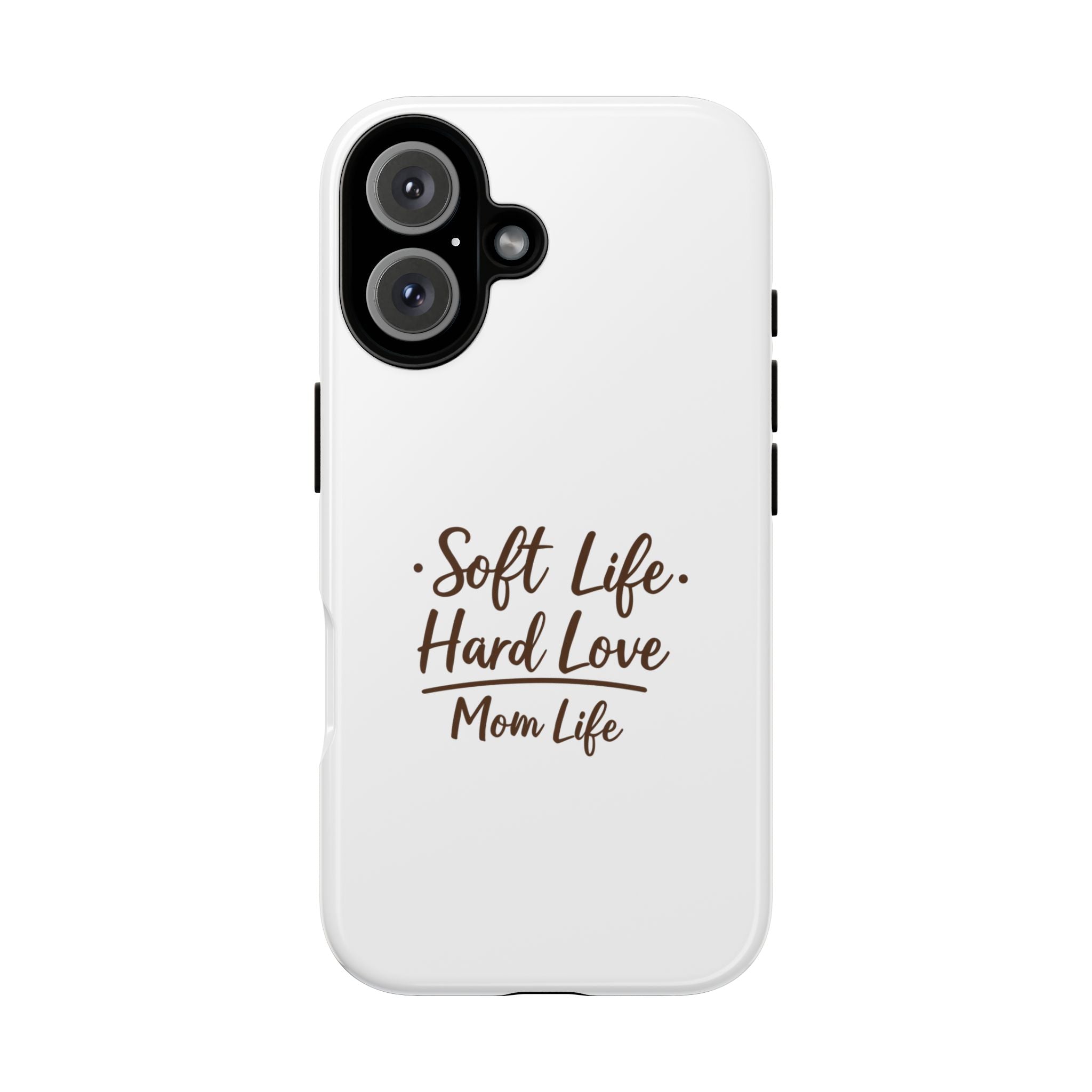 Soft Life Hard Love phone case - phone case - empowering mom gift