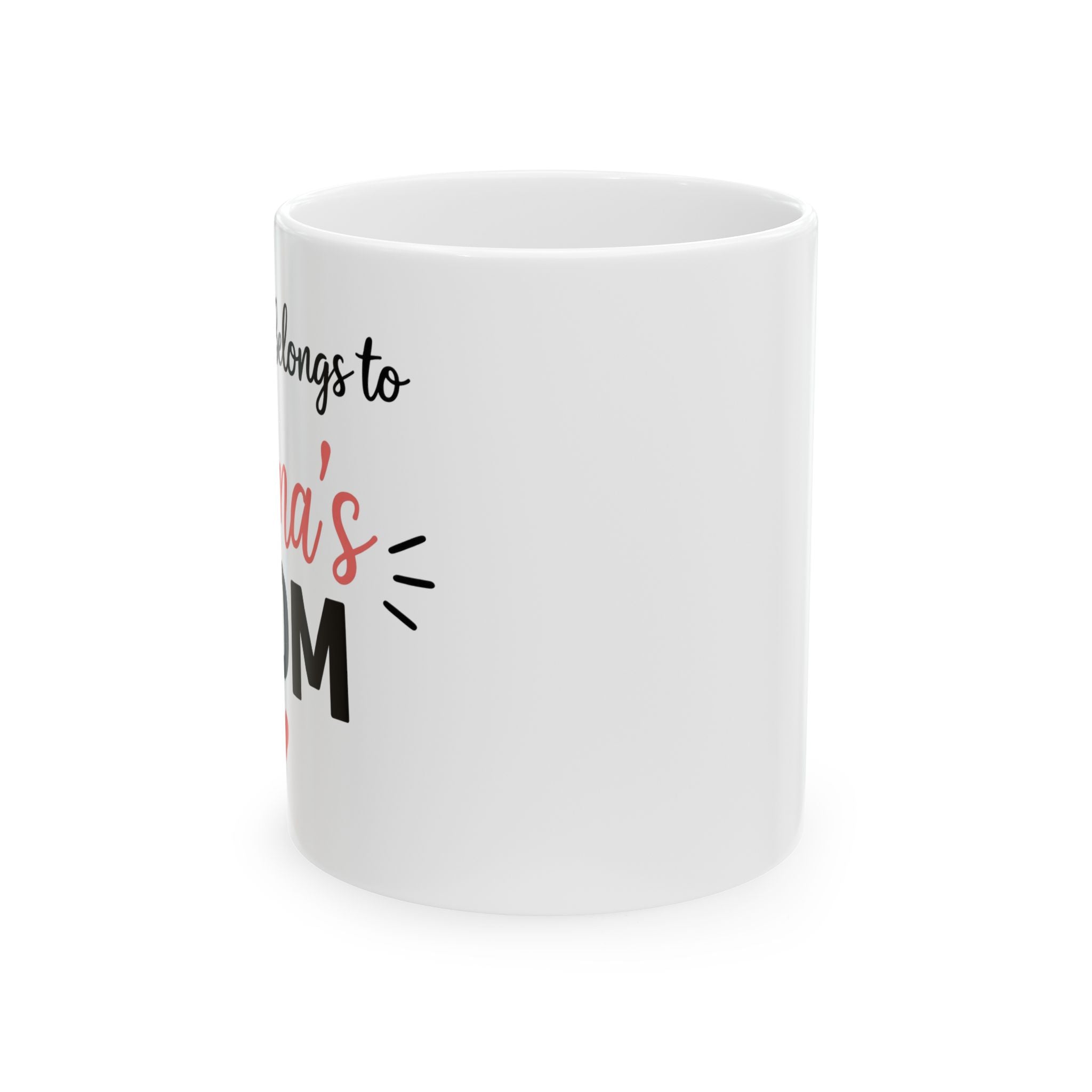 This Mug Belongs to Mama ceramic mug - mug - sweet mom gift