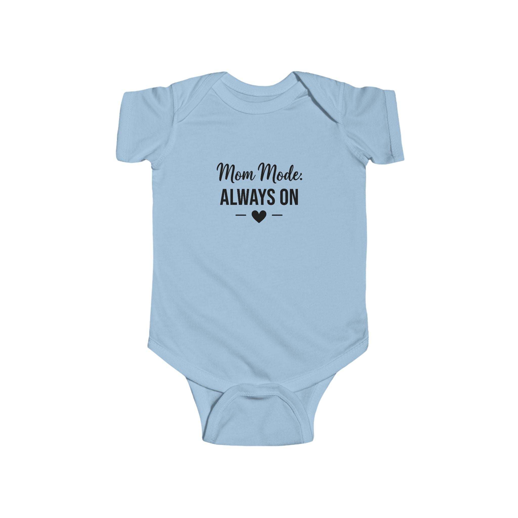 "Mom Mode Always On" Infant Bodysuit