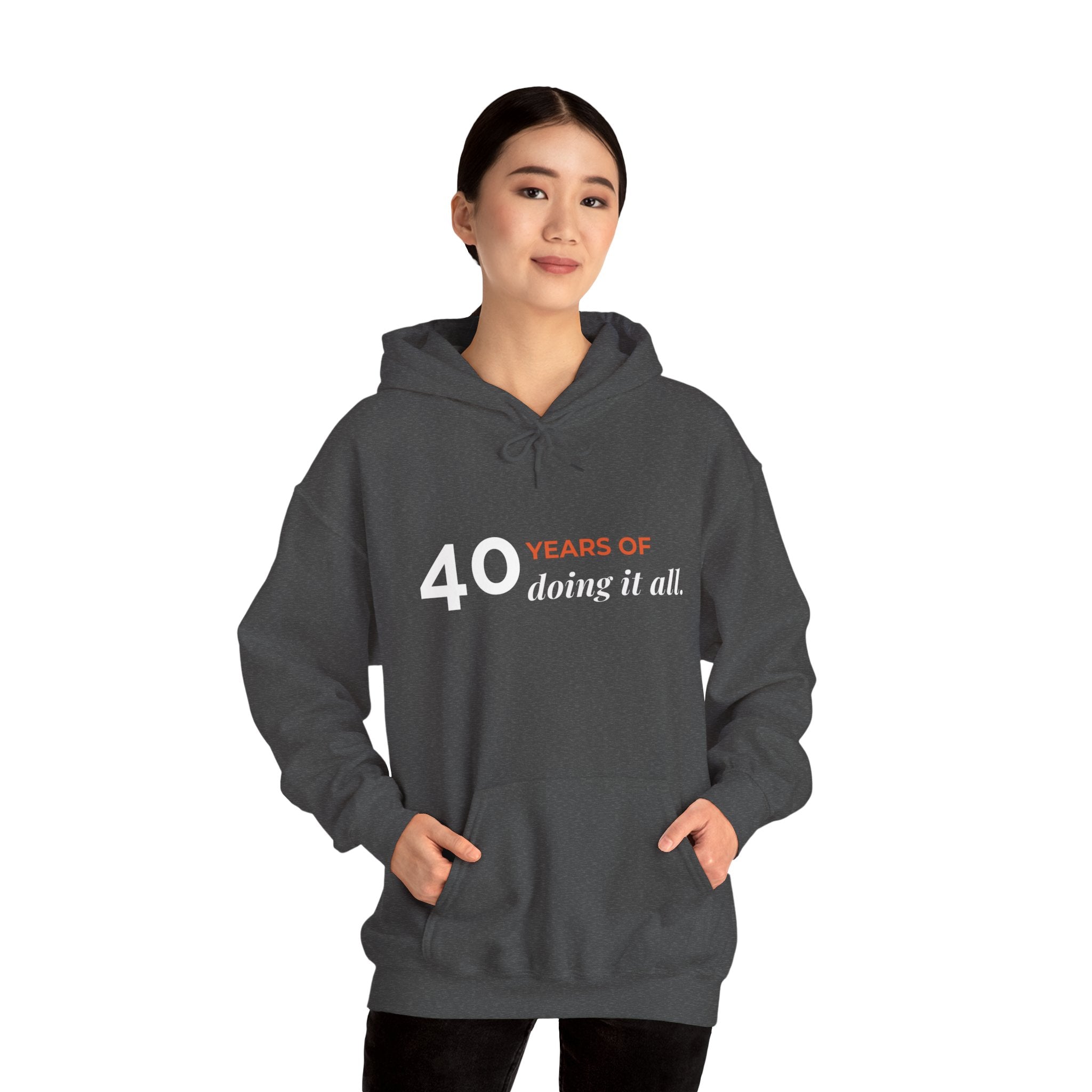 40 Years of Doing It All — Hoodie