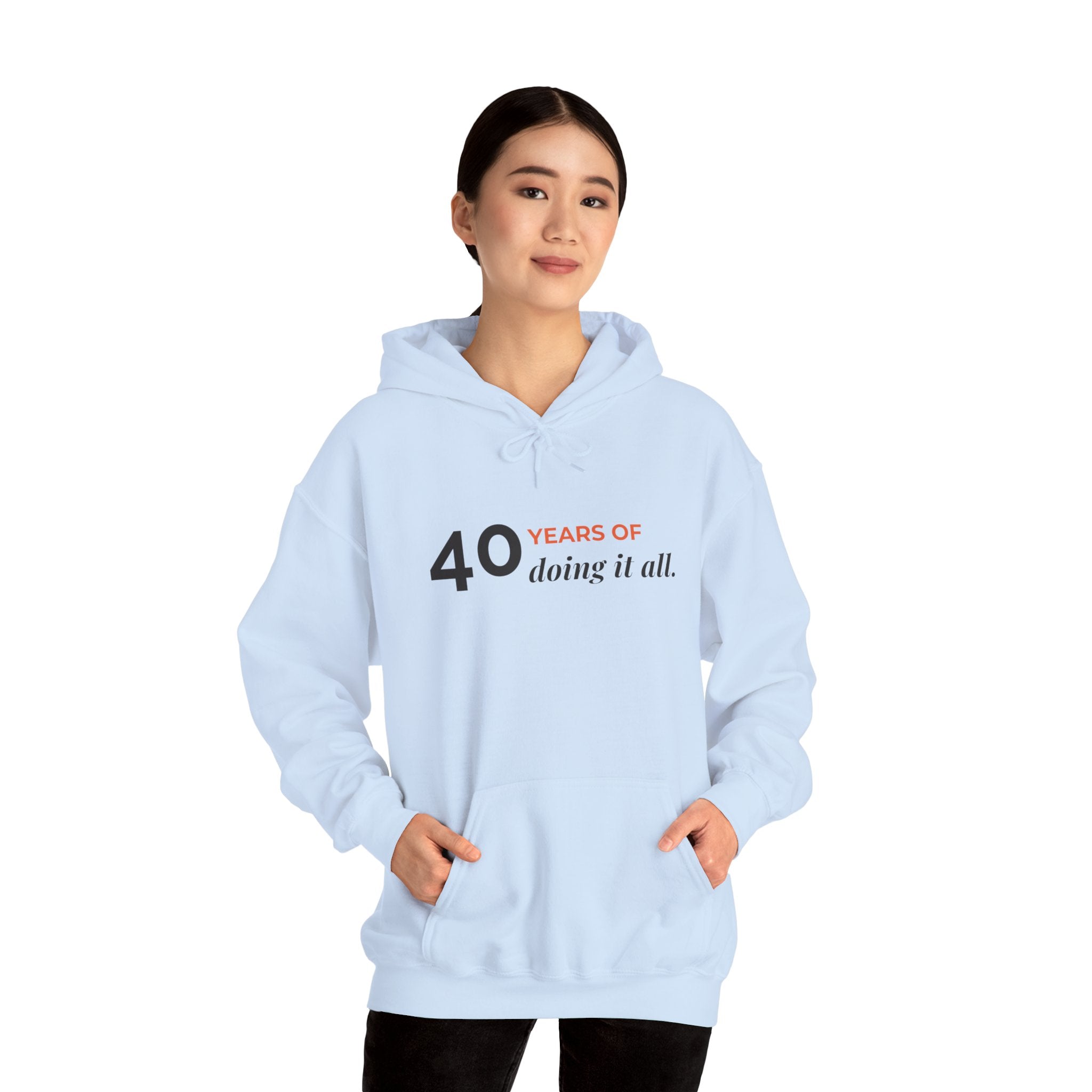 40 Years of Doing It All — Hoodie