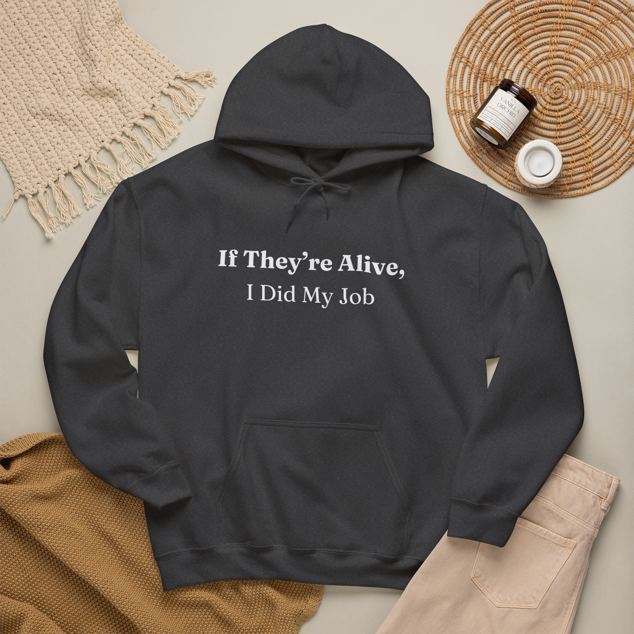 If They're Alive, I Did My Job — Hoodie