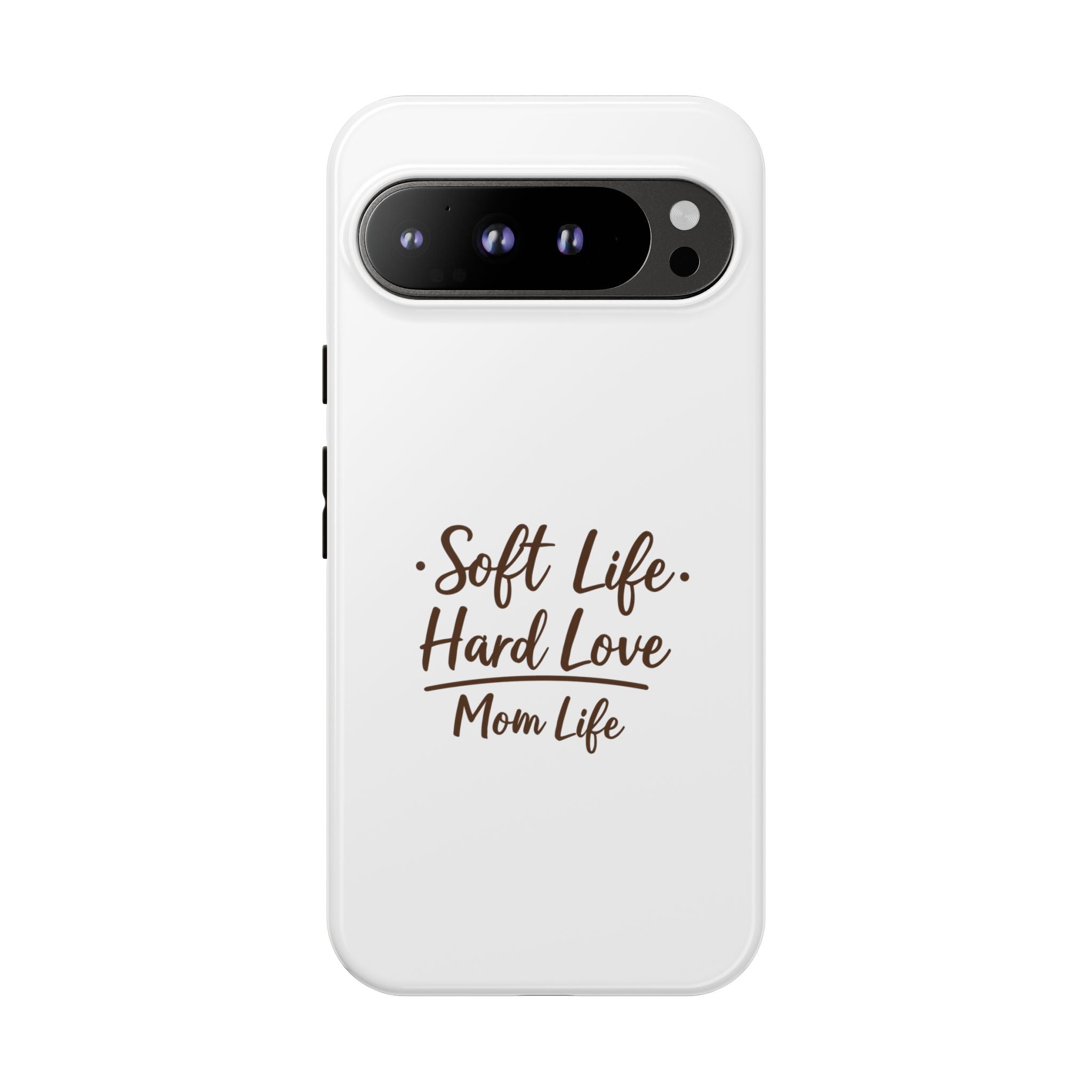 Soft Life Hard Love phone case - phone case - empowering mom gift