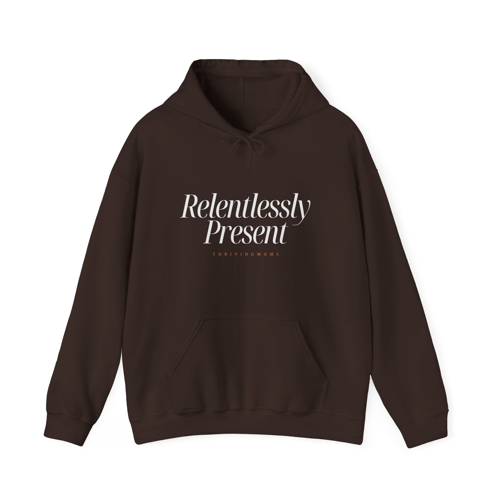 Relentlessly Present — Hoodie