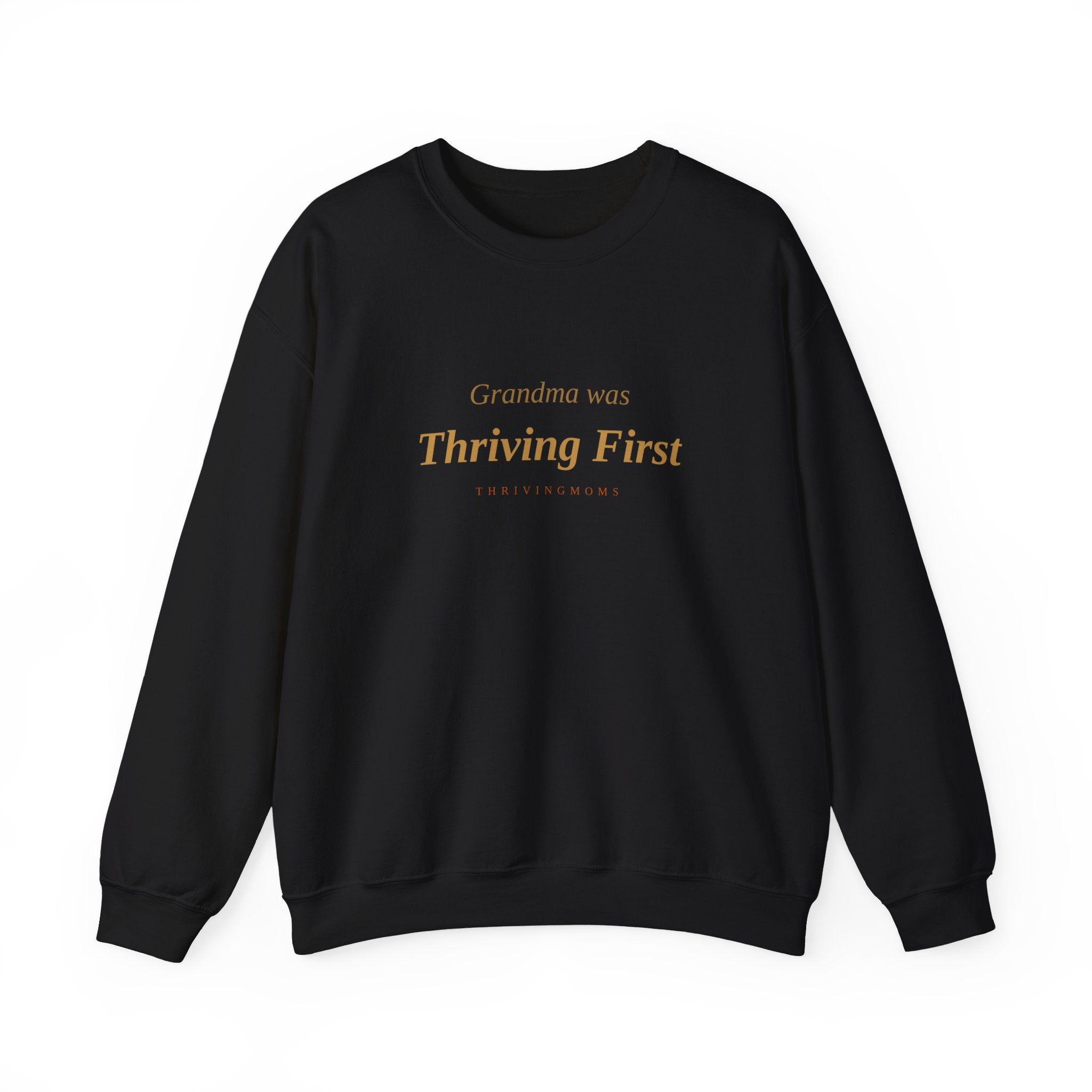 Grandma Was Thriving First — Crewneck Sweatshirt