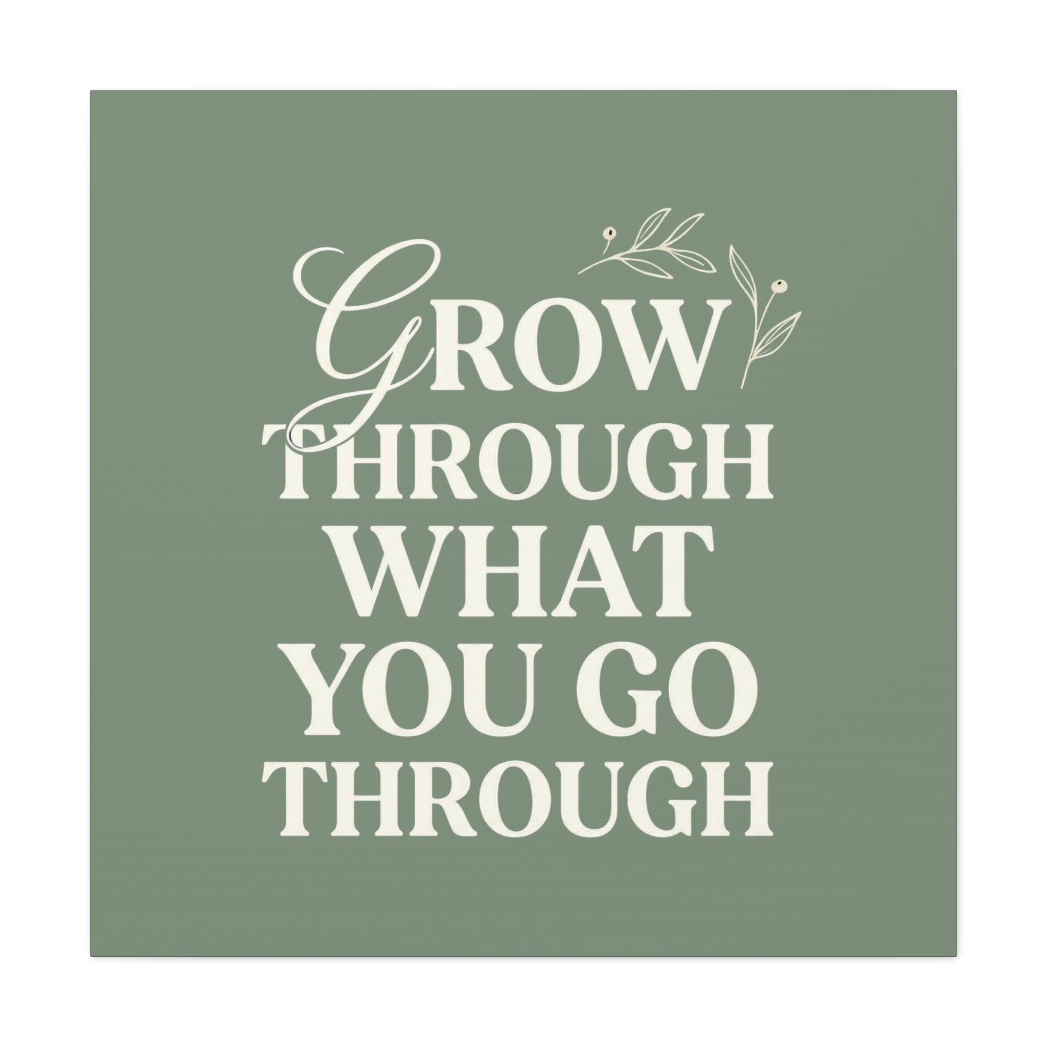 Grow Through What You Go Through sage green wall art - wall art - gift for moms