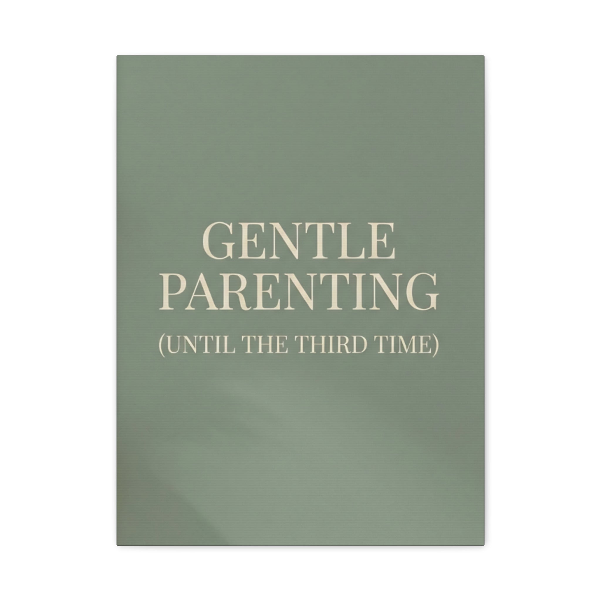 Gentle Parenting (Until the Third Time)