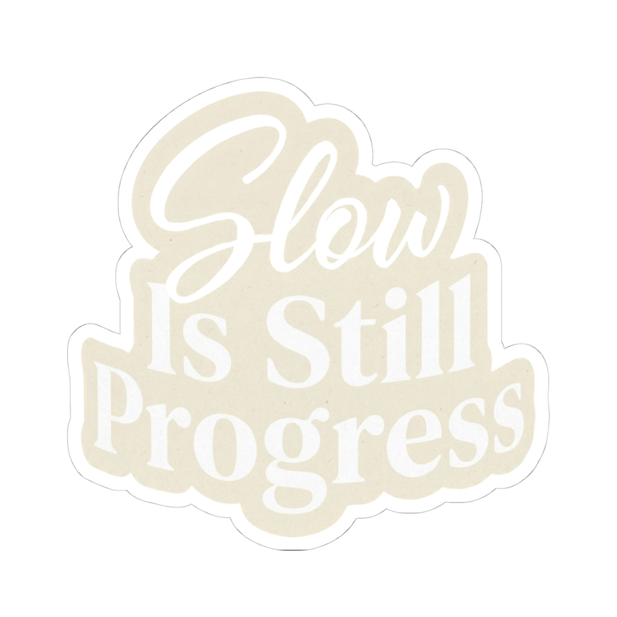 Slow Is Still Progress Sticker