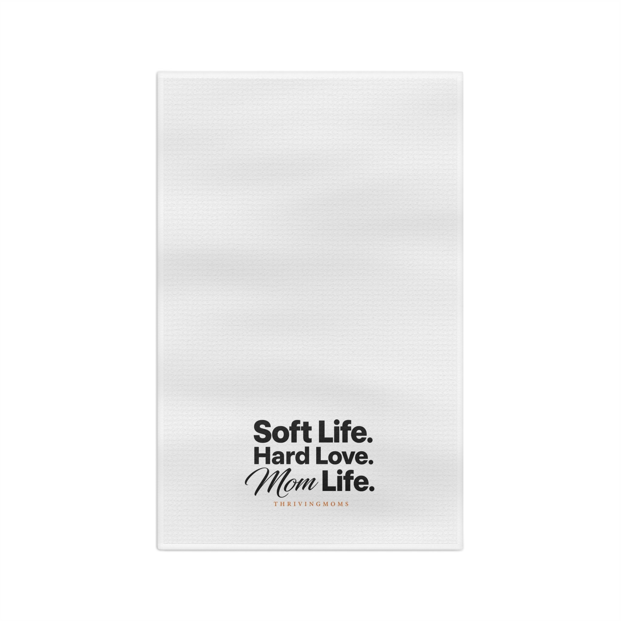 Soft Life. Hard Love. Mom Life. — Microfiber Kitchen Towel