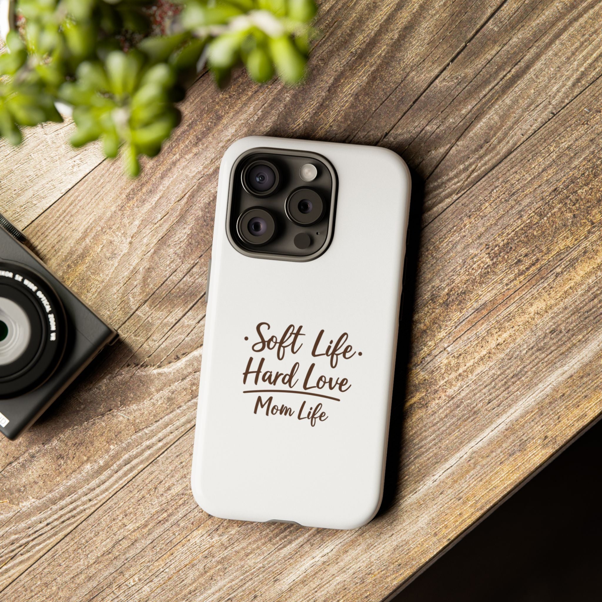 Soft Life Hard Love phone case - phone case - empowering mom gift