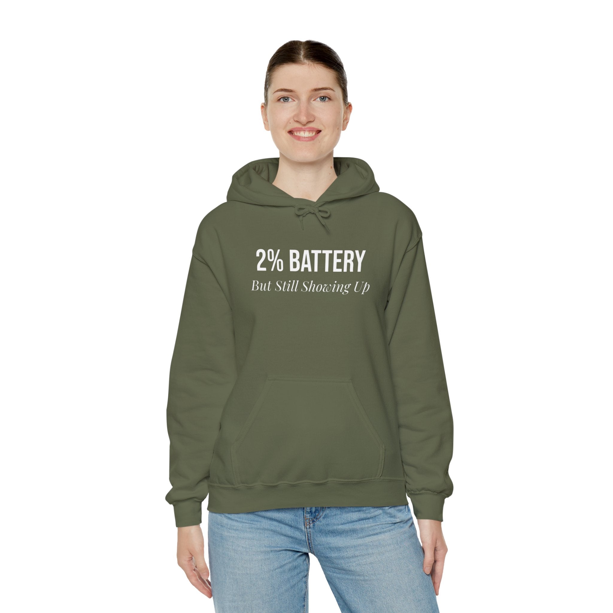 2% Battery But Still Showing Up Hoodie - Military Green - gift for moms