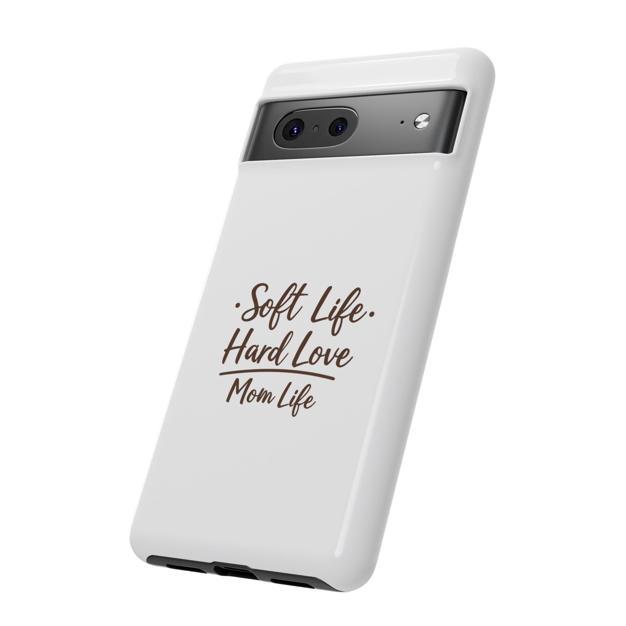 Soft Life Hard Love phone case - phone case - empowering mom gift