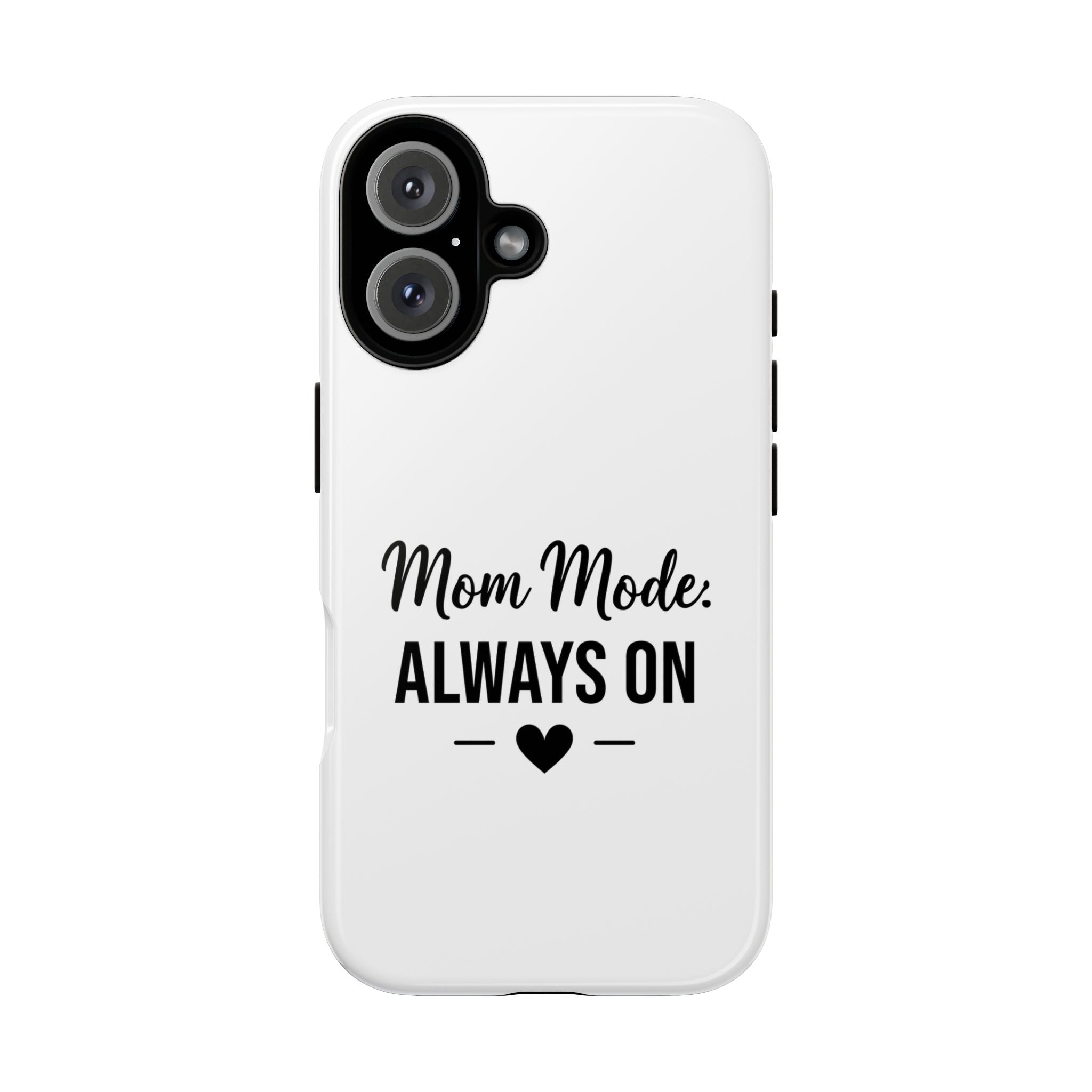 Mom Mode Always On phone case - phone case - gift for always-on moms