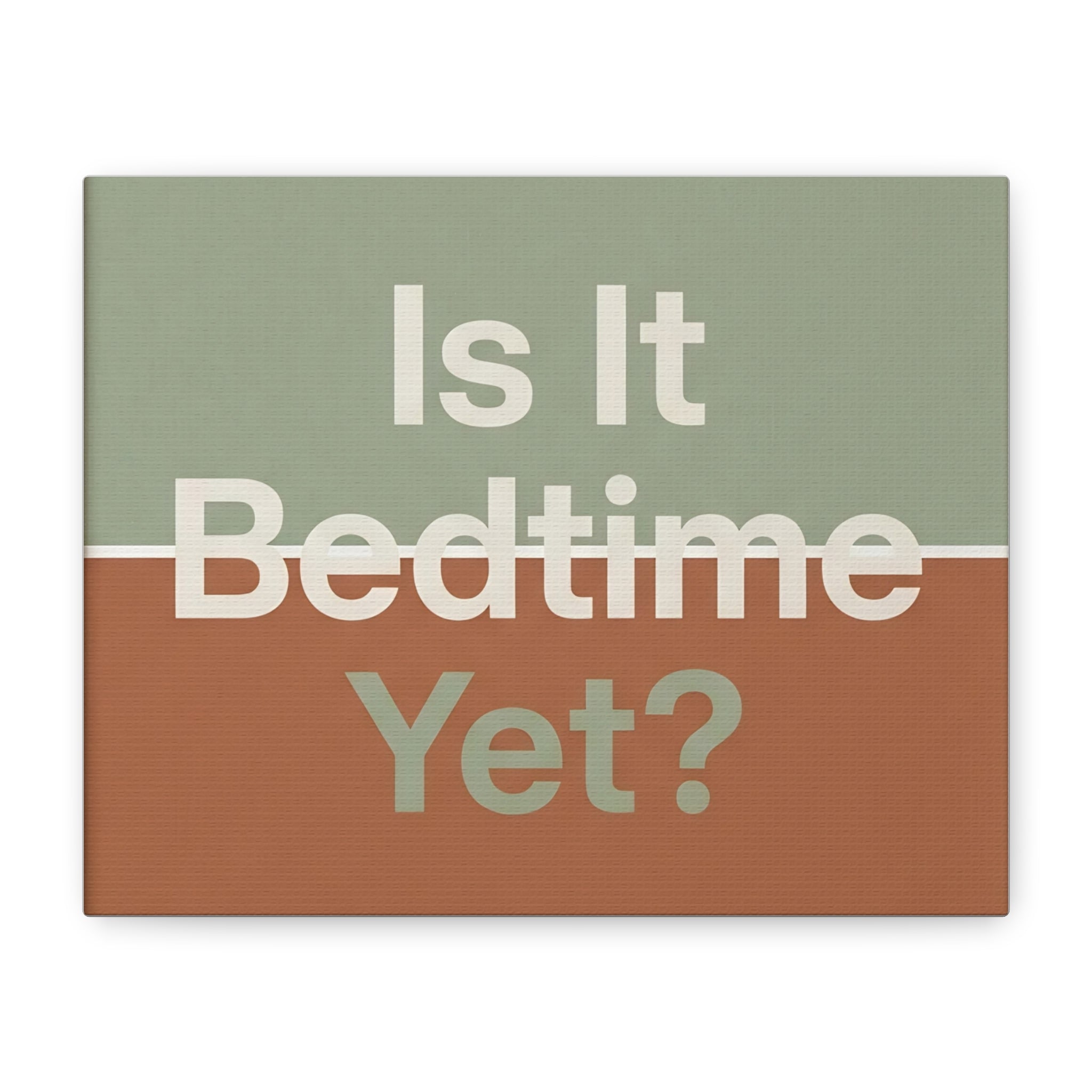 Is It Bedtime Yet?