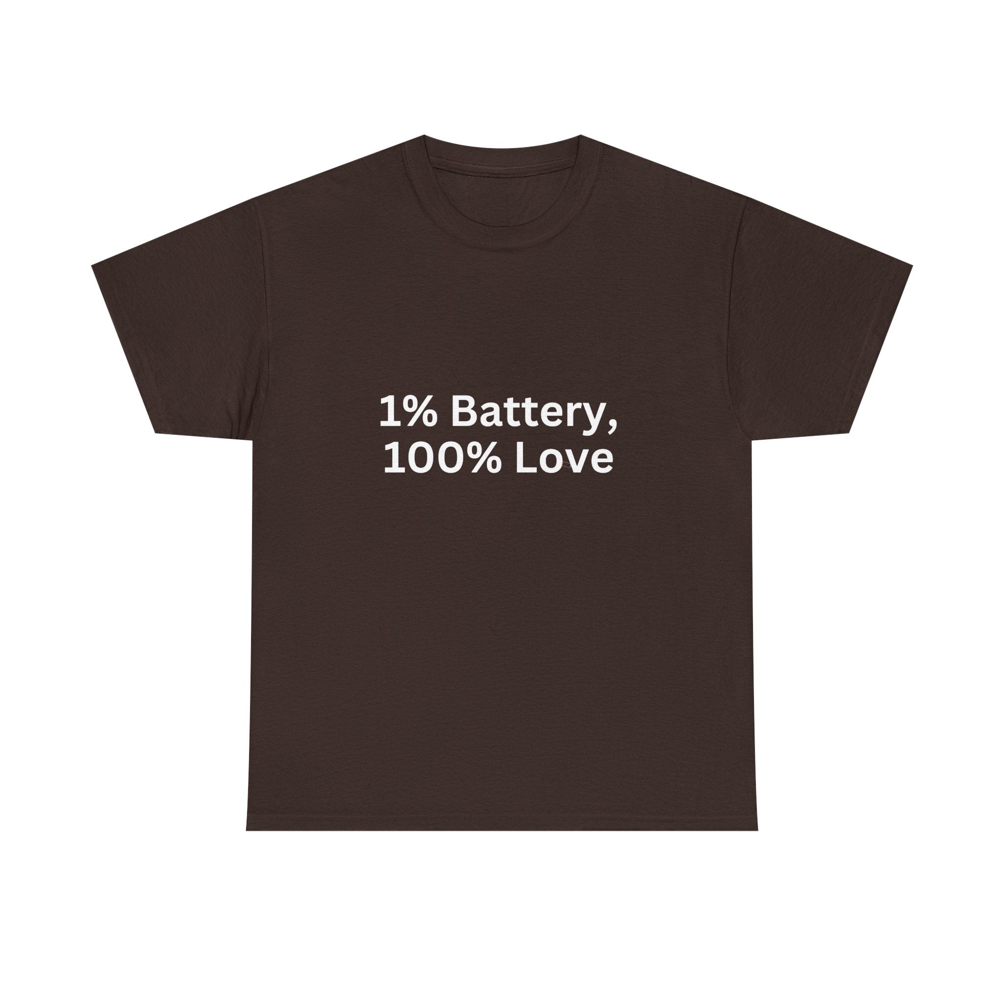 1% Battery 100% Love T-Shirt in Dark Chocolate — she knows exactly how that feels — ThrivingMoms