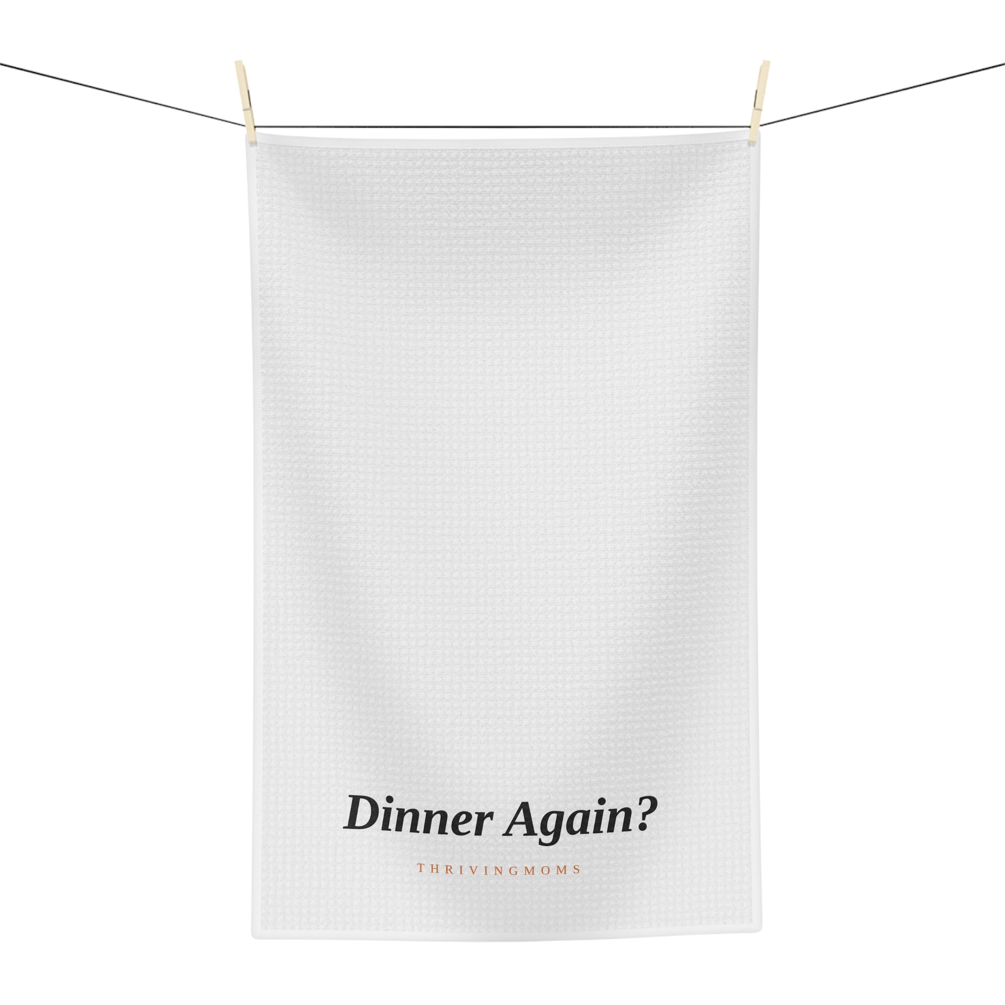 Dinner Again? — Kitchen Towel