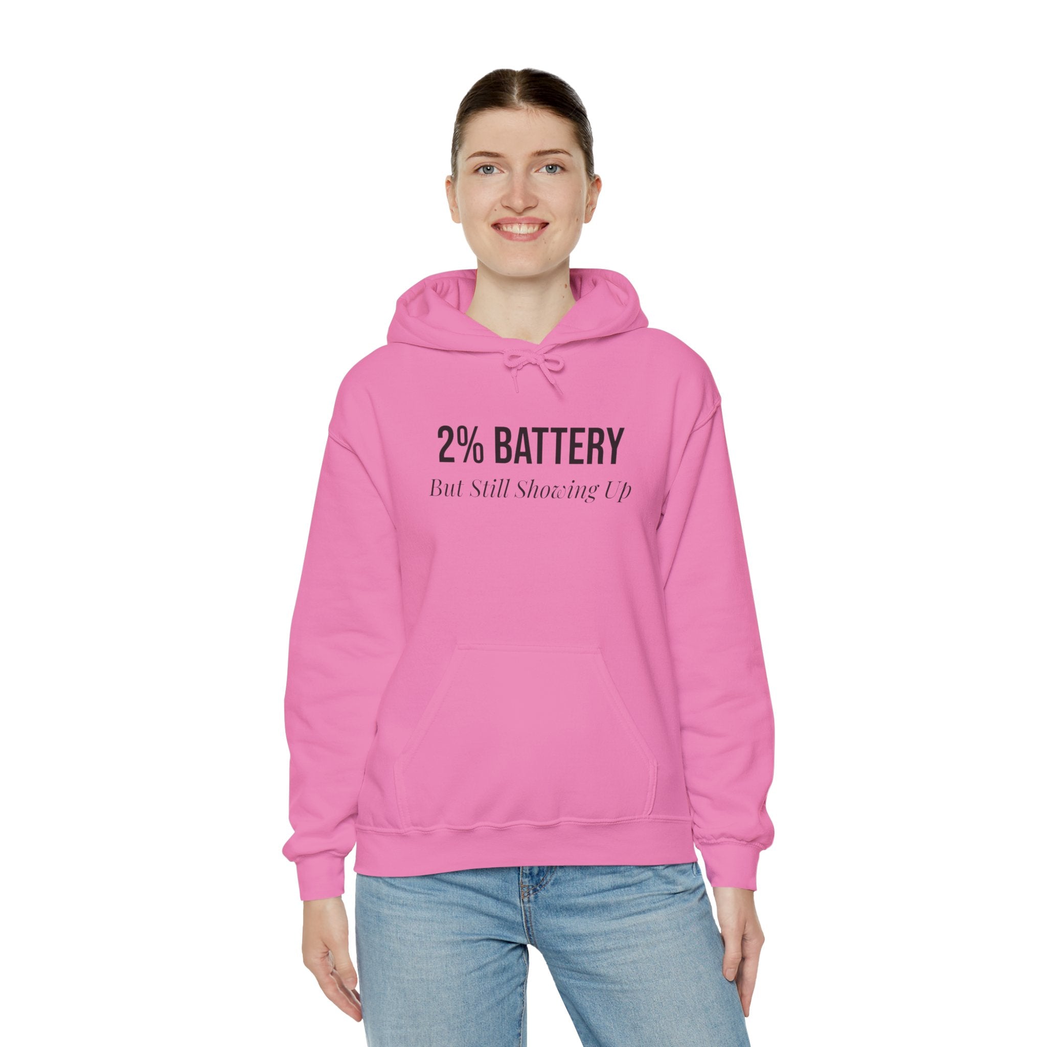 2% Battery But Still Showing Up Hoodie - Azalea - gift for moms