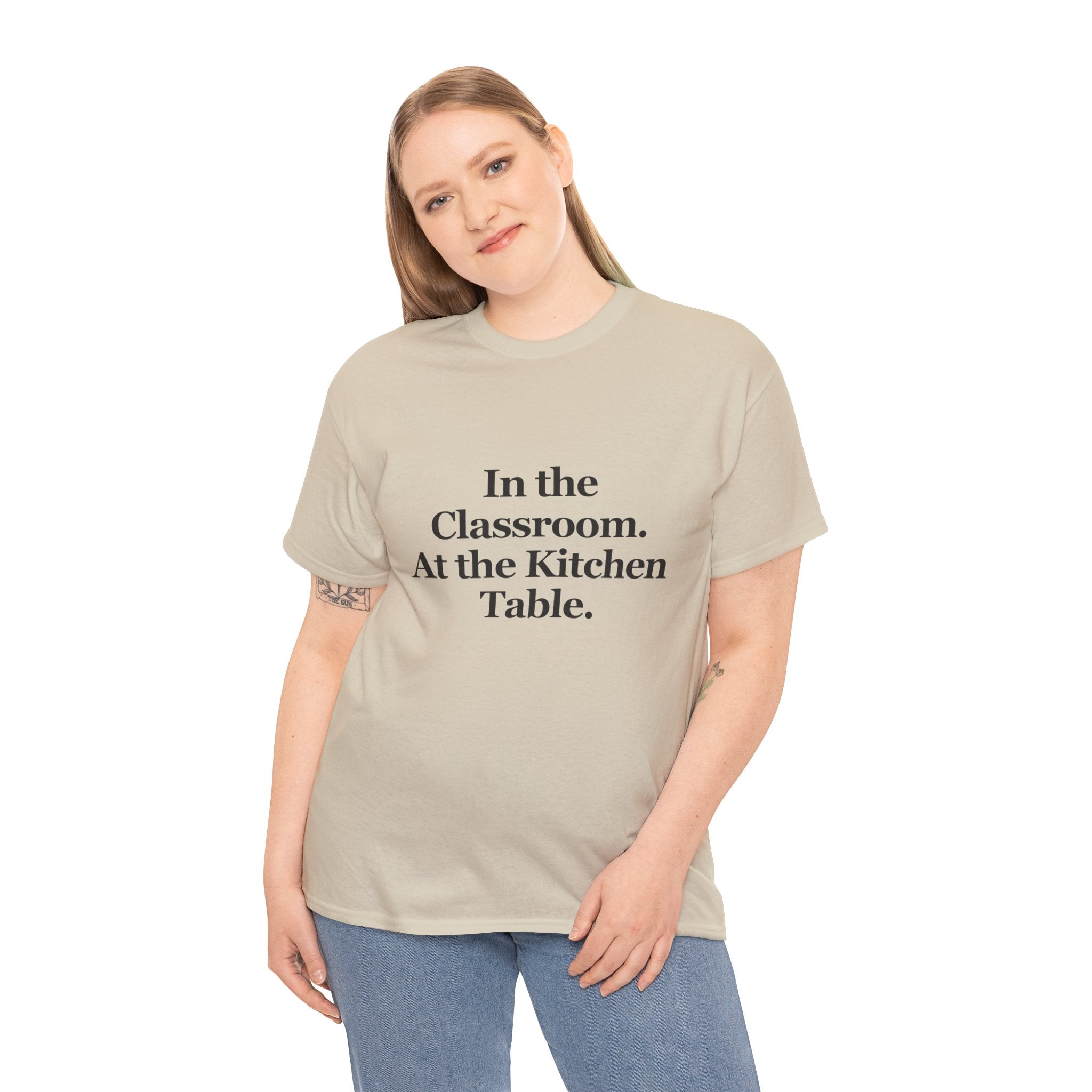 In the Classroom. At the Kitchen Table. — T-Shirt