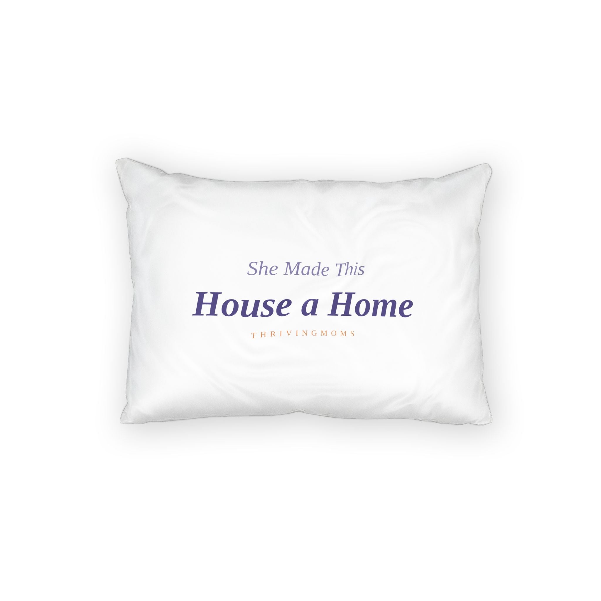 She Made This House a Home — Cotton Pillow