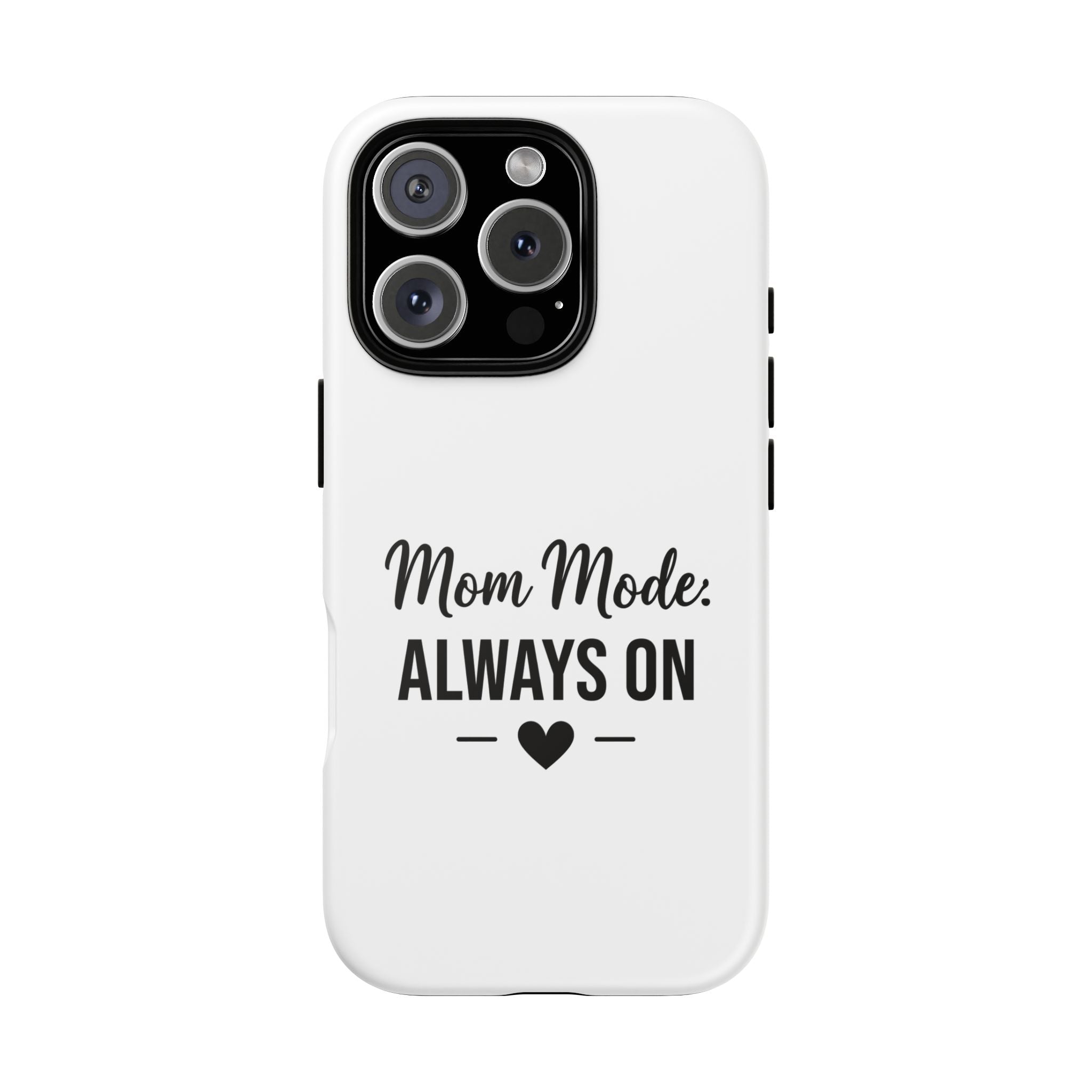 Mom Mode Always On phone case - phone case - gift for always-on moms