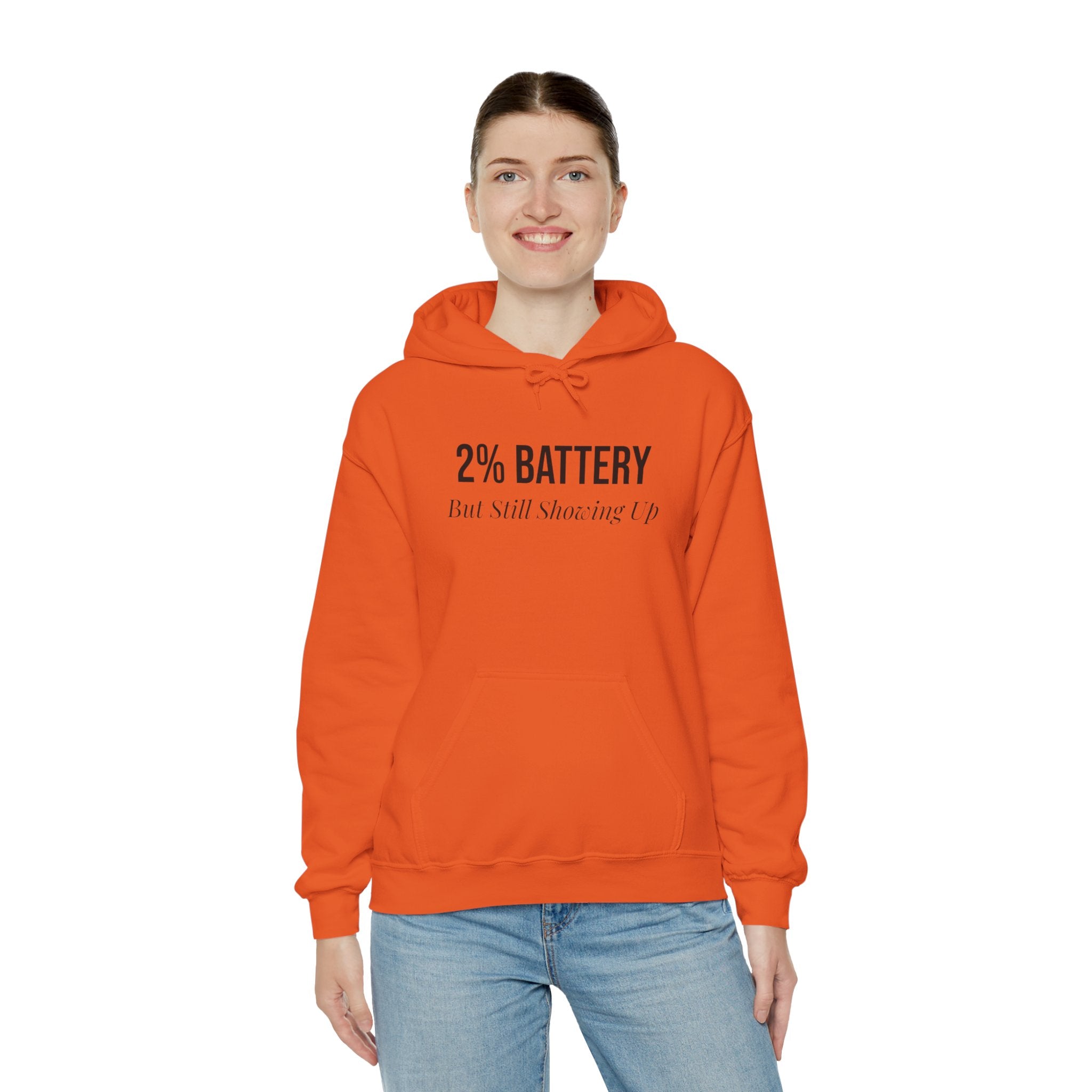 2% Battery But Still Showing Up Hoodie - Orange - gift for moms