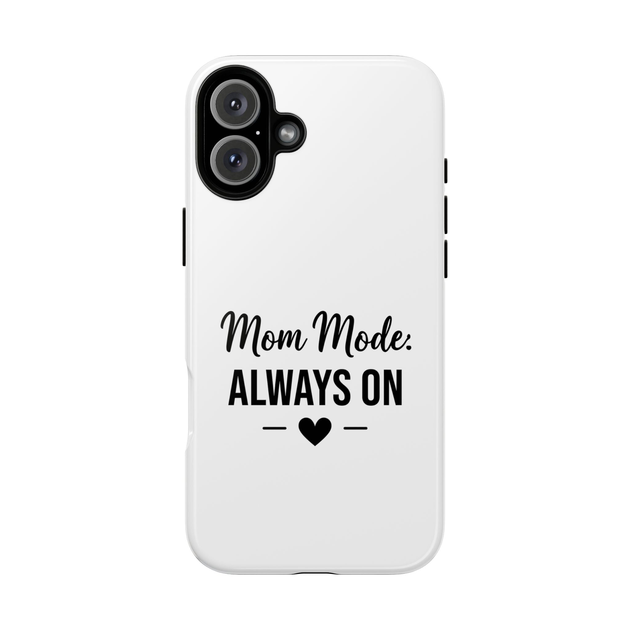 Mom Mode Always On phone case - phone case - gift for always-on moms