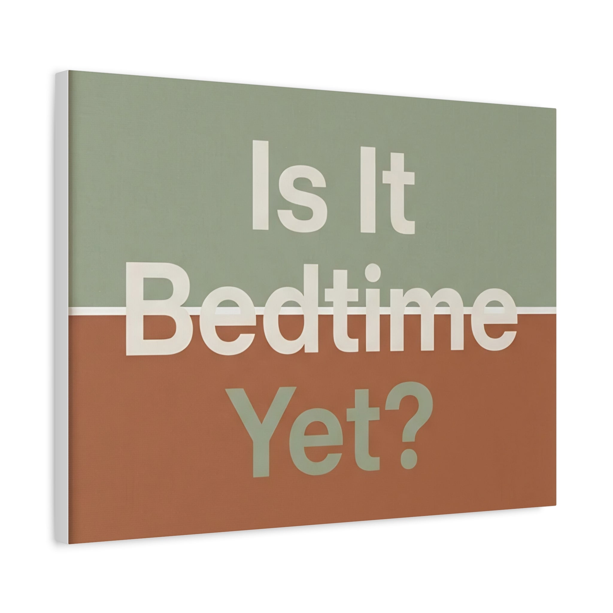 Is It Bedtime Yet?