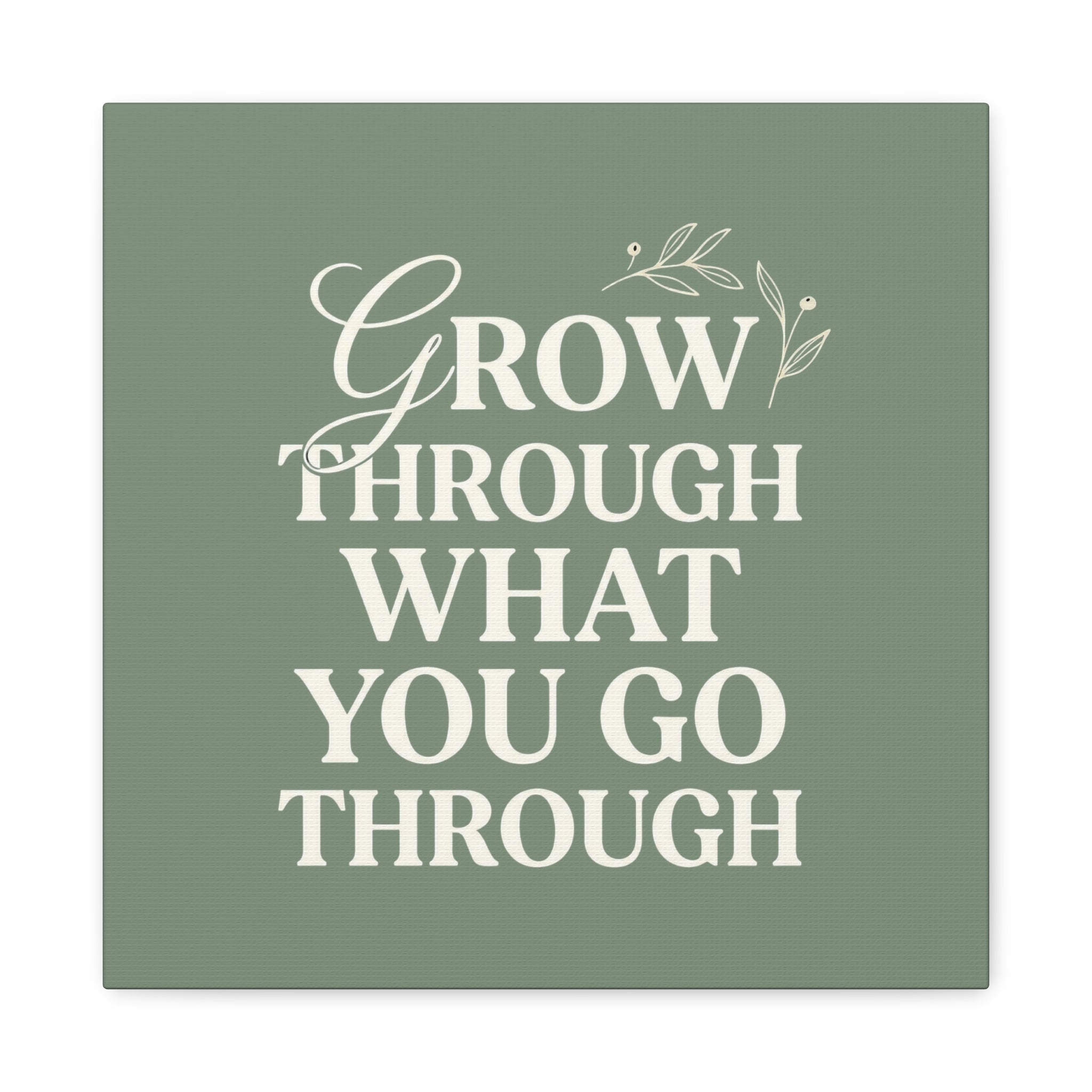 Grow Through What You Go Through sage green wall art - wall art - gift for moms