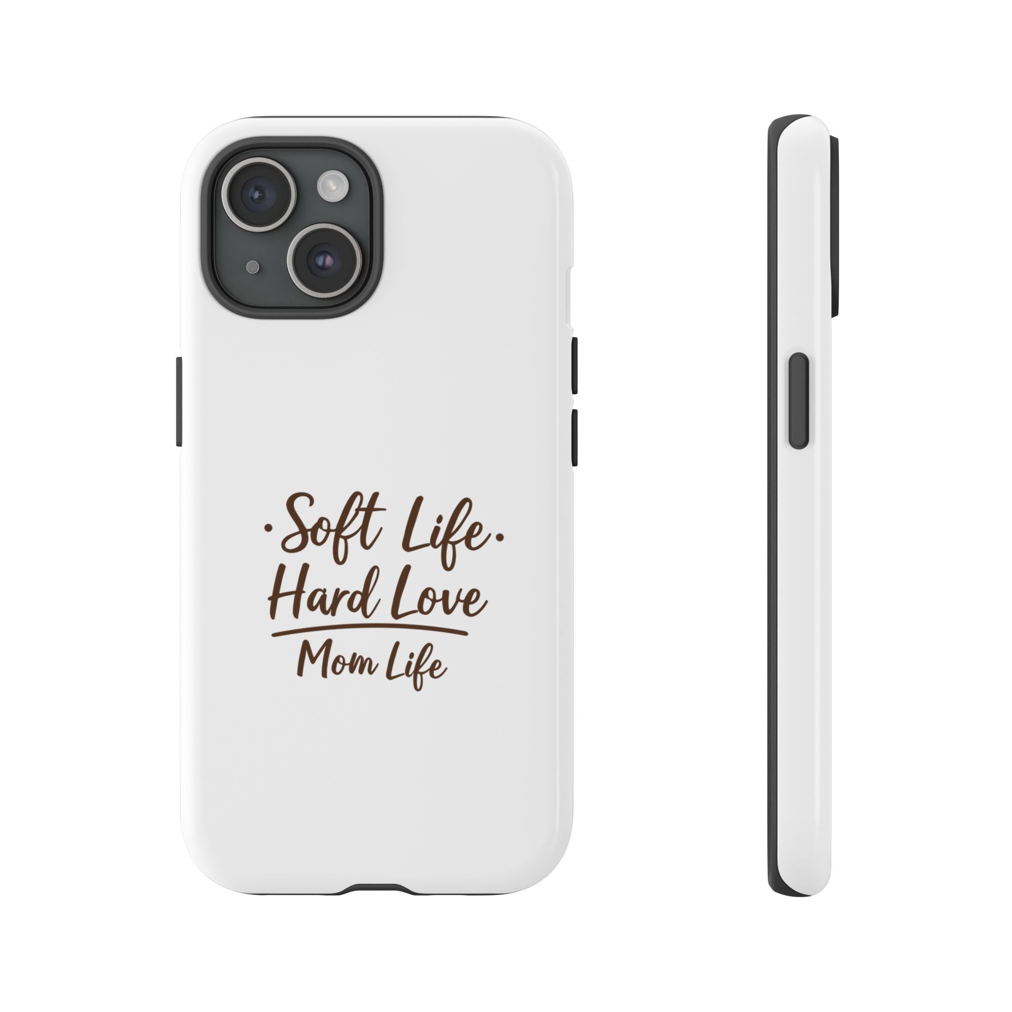 Soft Life Hard Love phone case - phone case - empowering mom gift
