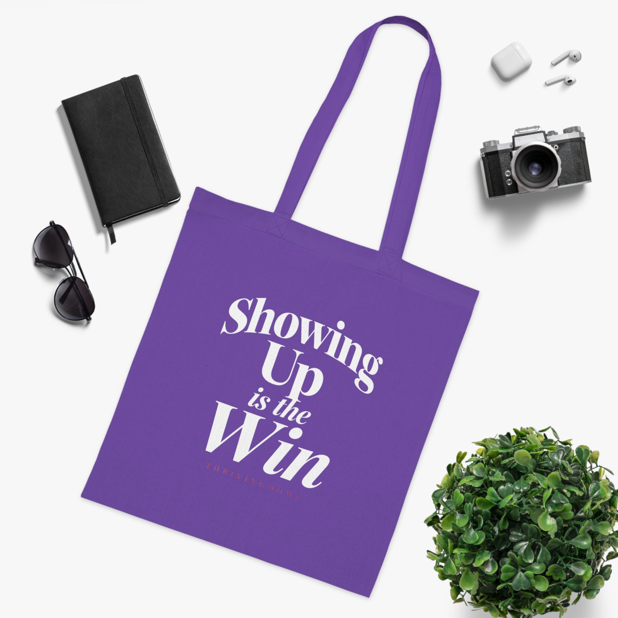 Showing Up is the Win — Tote Bag