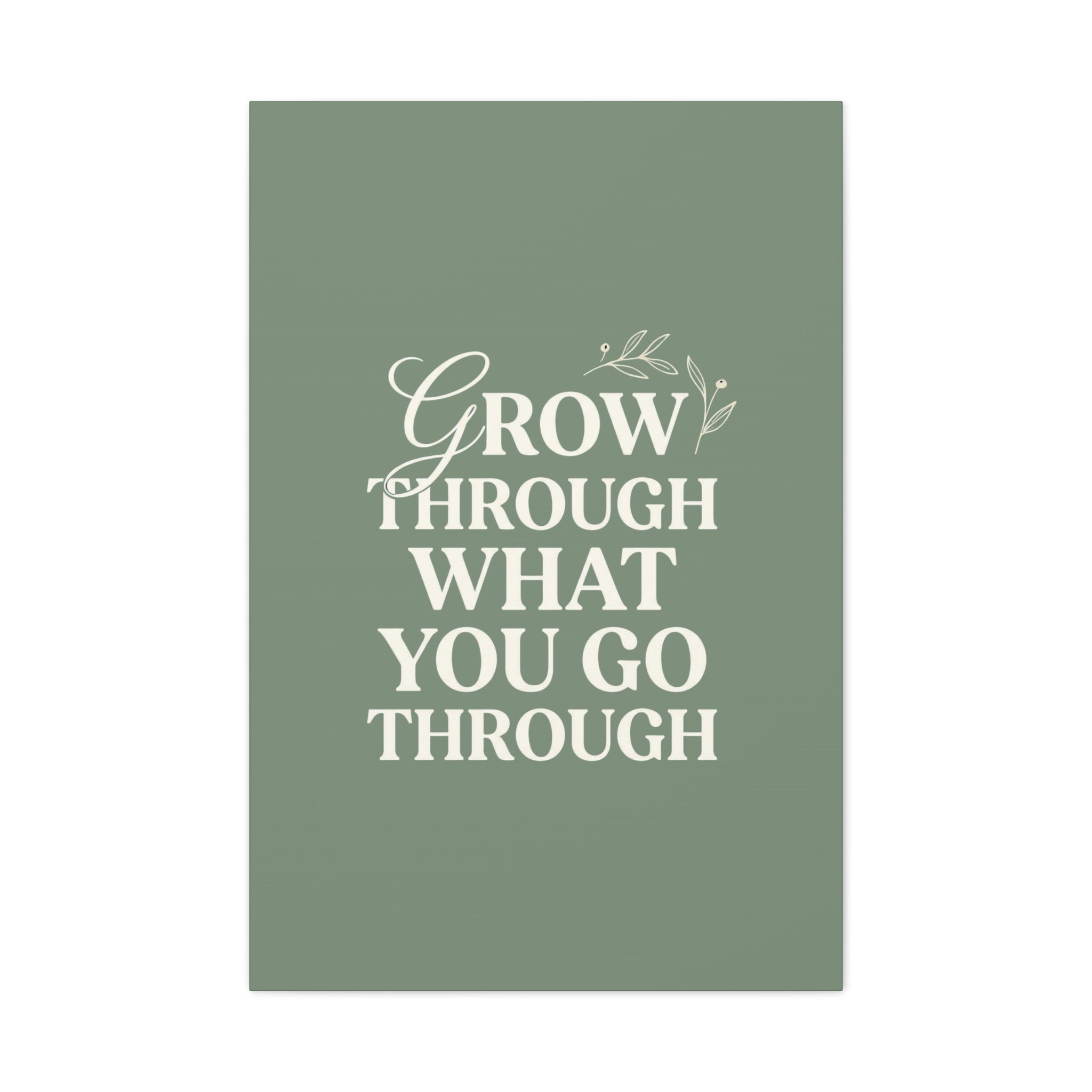 Grow Through What You Go Through sage green wall art - wall art - gift for moms