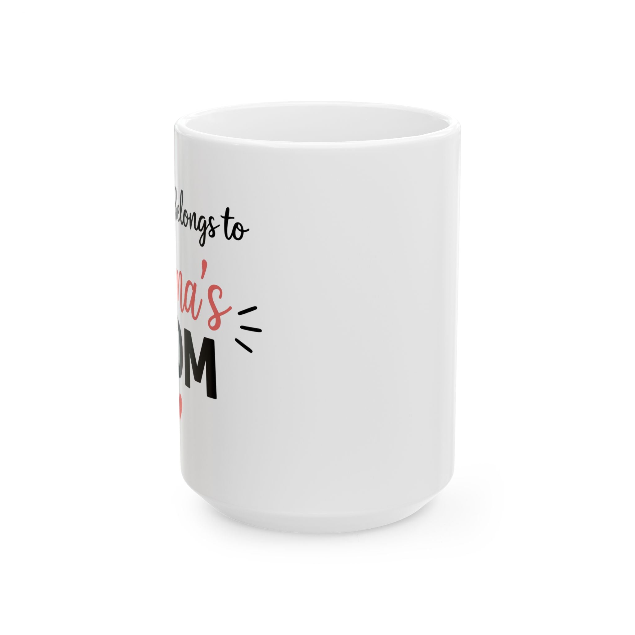 "This Mug Belongs to Mama's Mom" Ceramic Mug