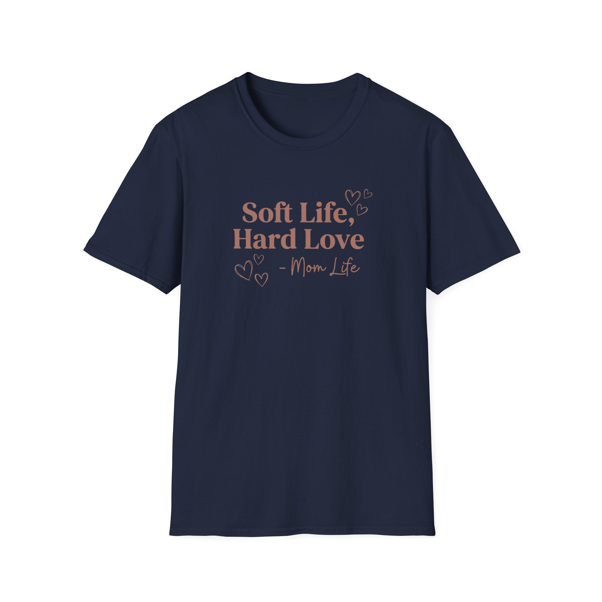 Soft Life, Hard Love — T-Shirt