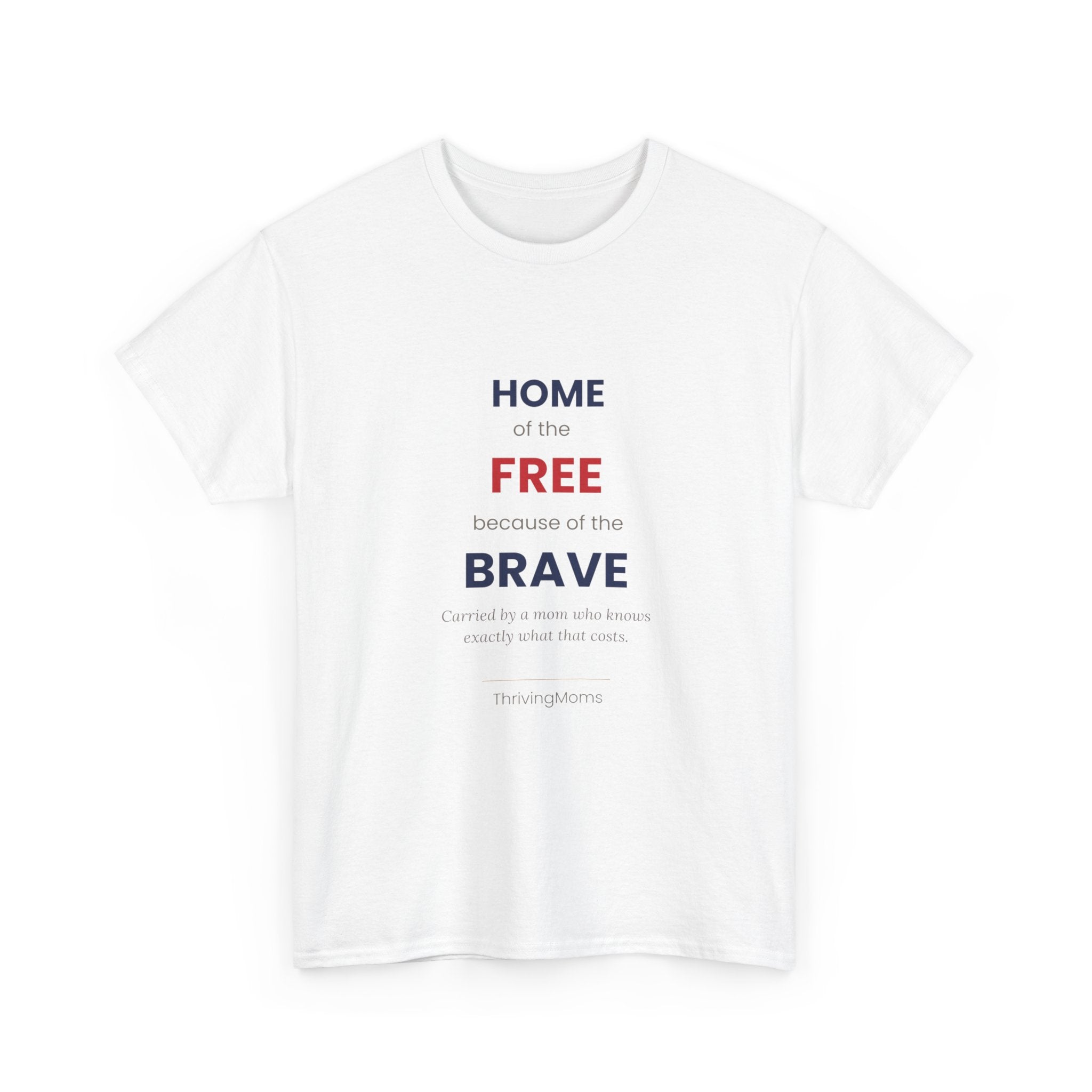 Home of the Free Because of the Brave T-Shirt in White — quiet patriotic pride — ThrivingMoms