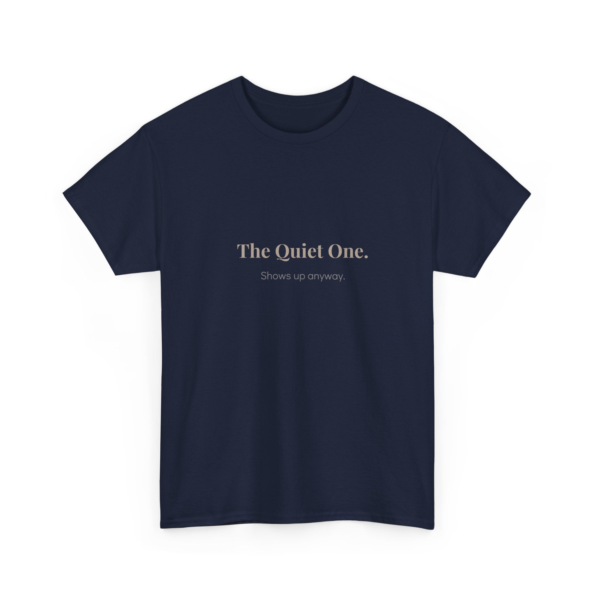 The Quiet One Shows Up Anyway T-Shirt in Navy — for the grandpa who never needed the credit — ThrivingMoms