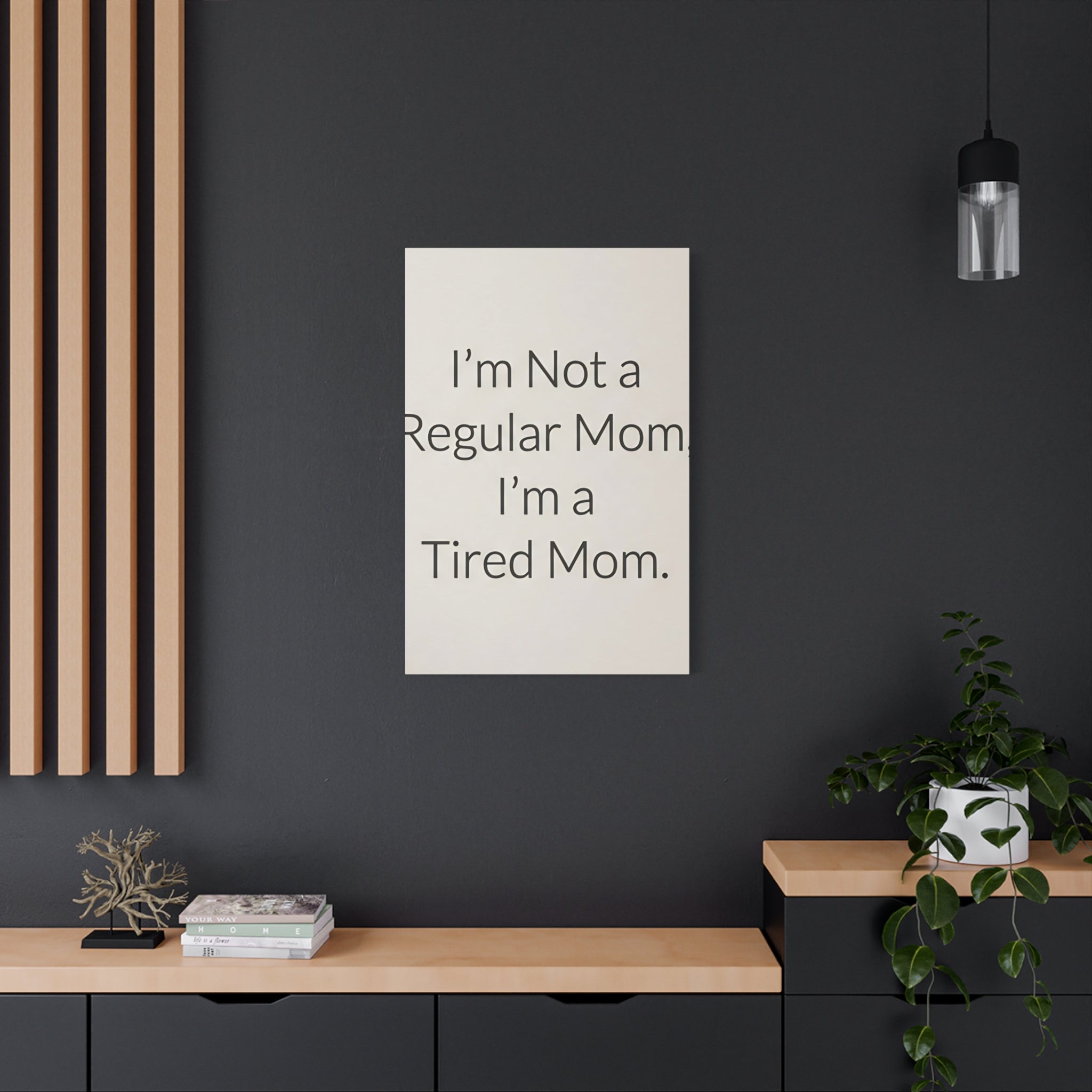 I'm Not a Regular Mom, I'm a Tired Mom