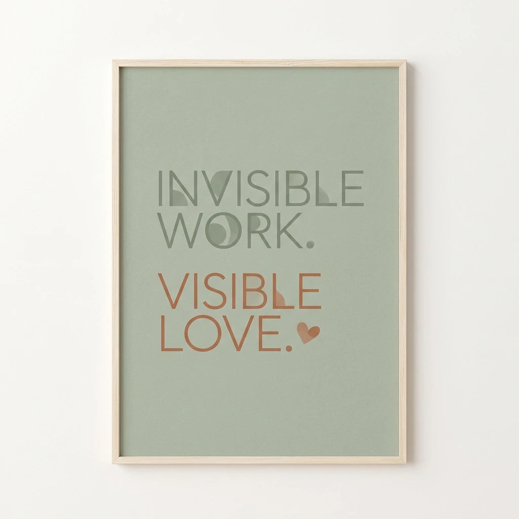 Invisible Work. Visible Love.