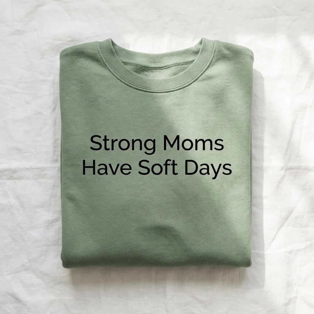 "Strong Moms Have Soft Days" Premium Crewneck
