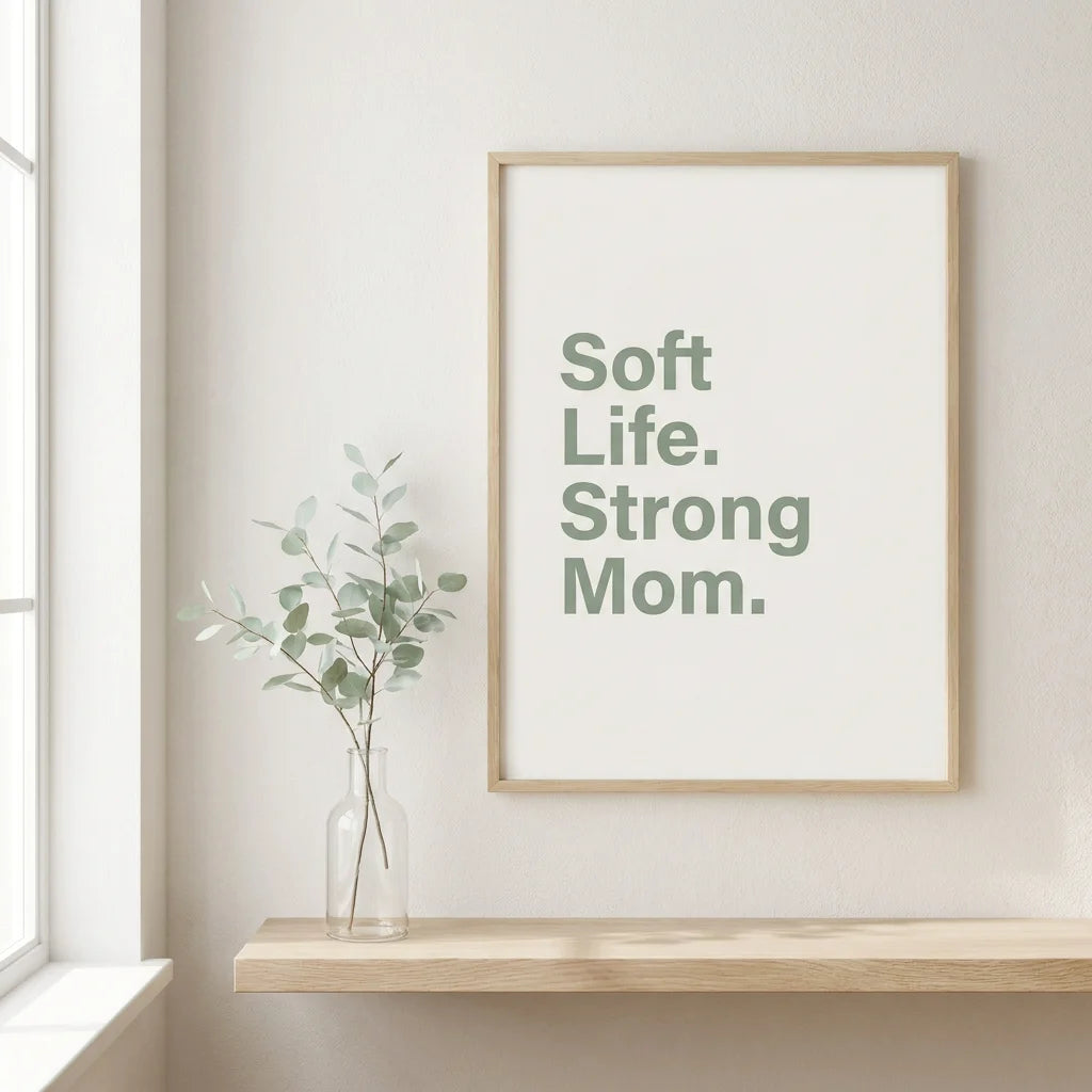 Soft Life. Strong Mom.