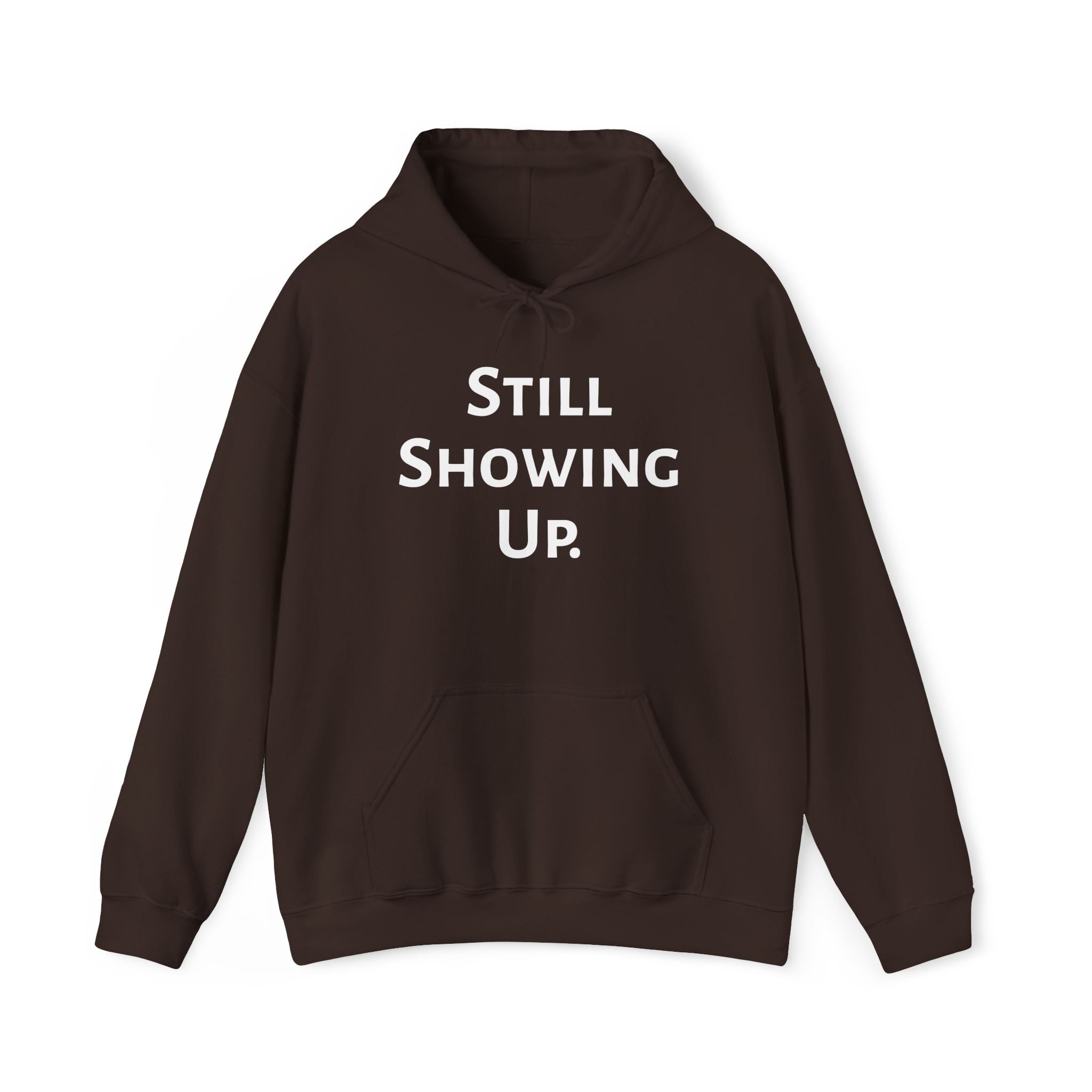 Still Showing Up hoodie in dark chocolate — ThrivingMoms gift for mom