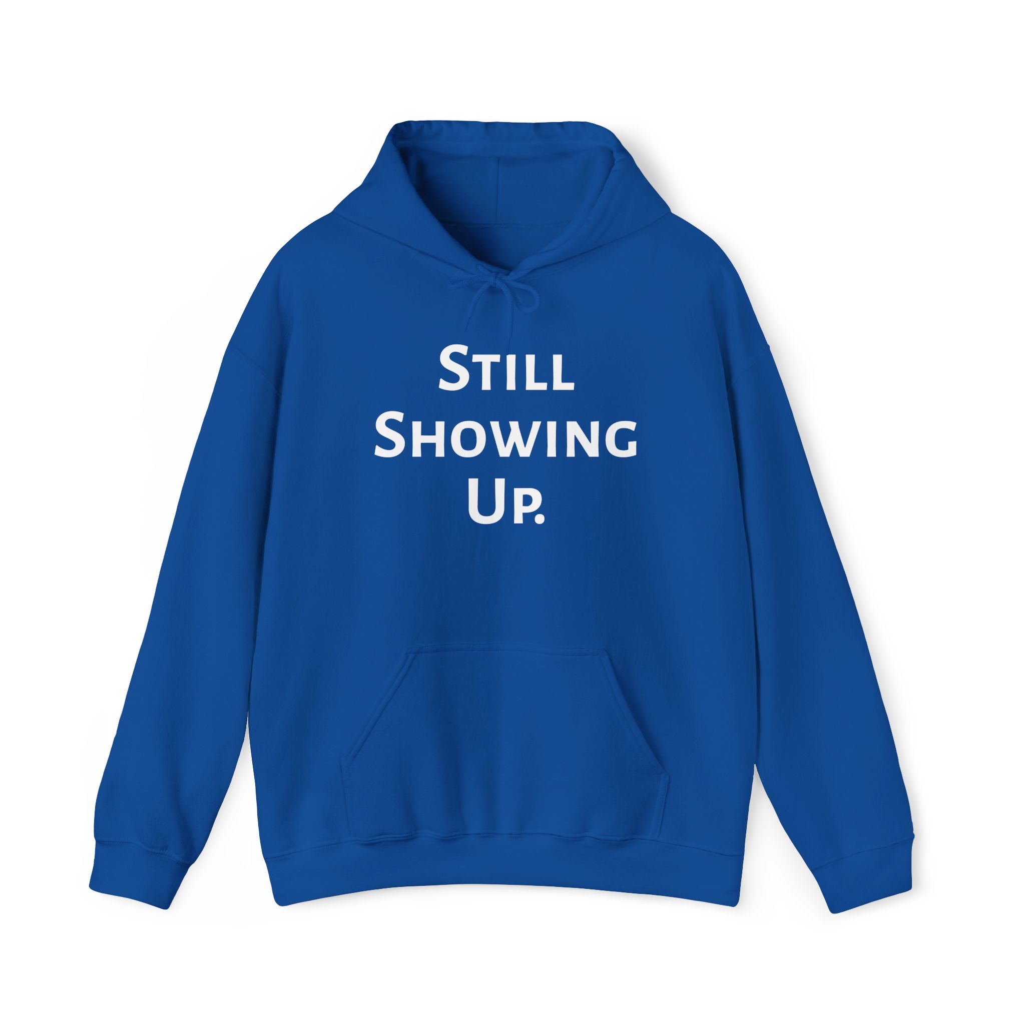 Still Showing Up hoodie in royal blue — ThrivingMoms mom hoodie