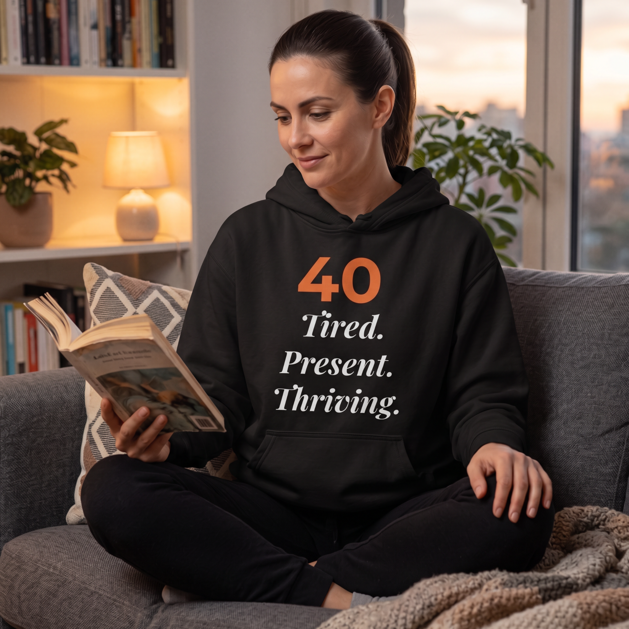 40 Tired. Present. Thriving. — Hoodie