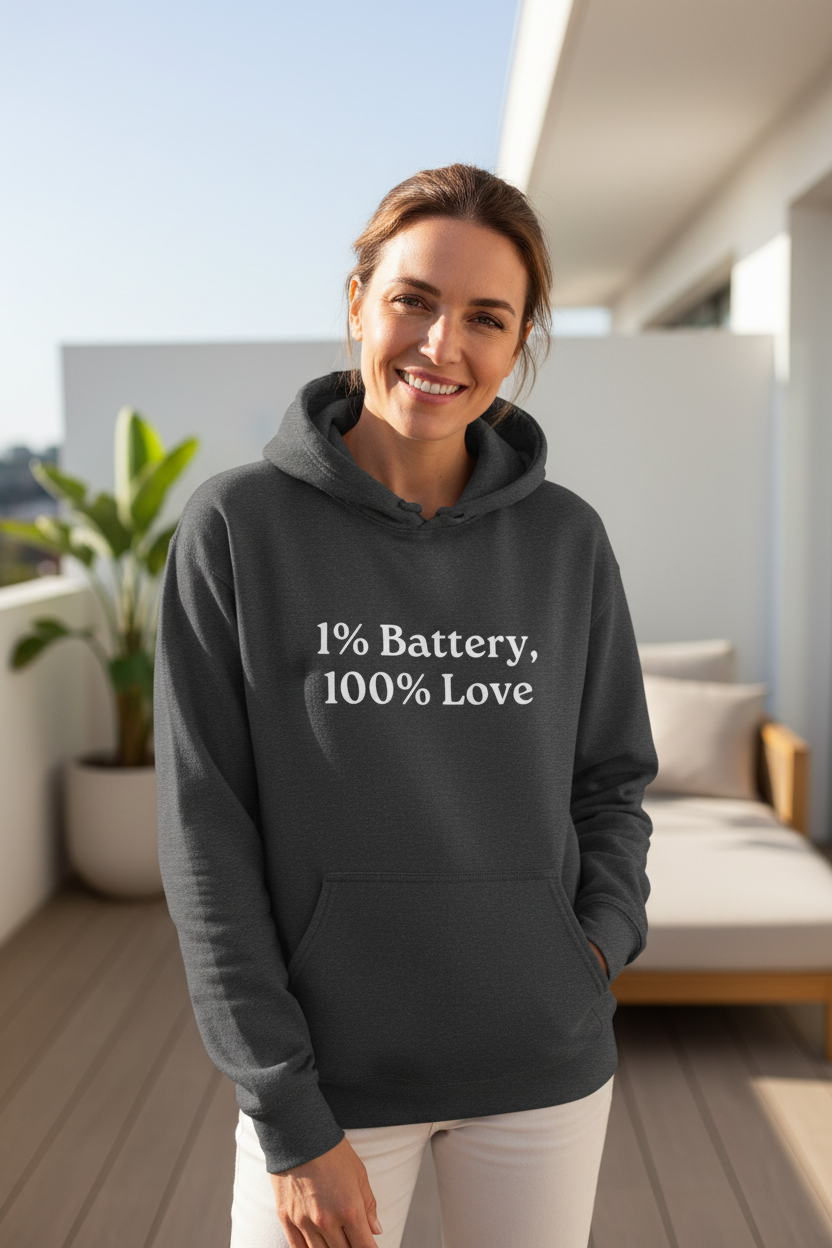 1% Battery, 100% Love — Hoodie