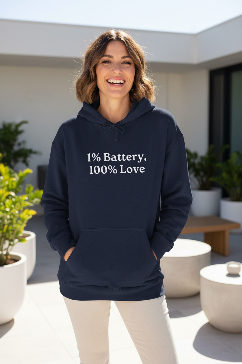 1% Battery, 100% Love — Hoodie