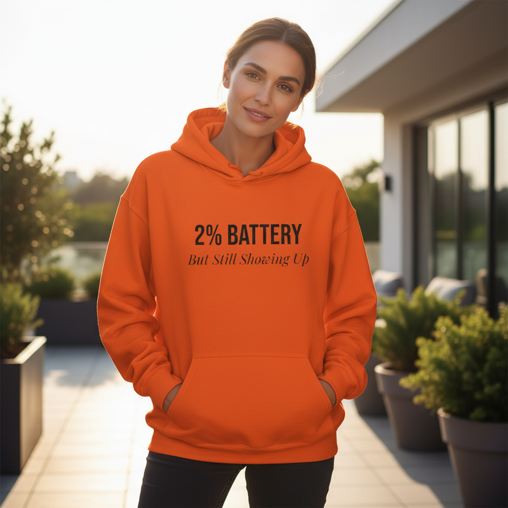 2% Battery But Still Showing Up — Hoodie