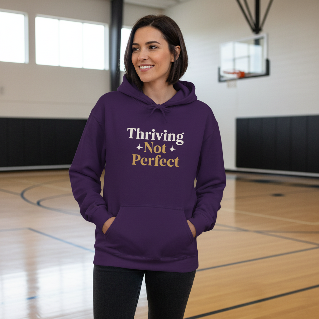 Thriving Not Perfect (Bold) — Hoodie