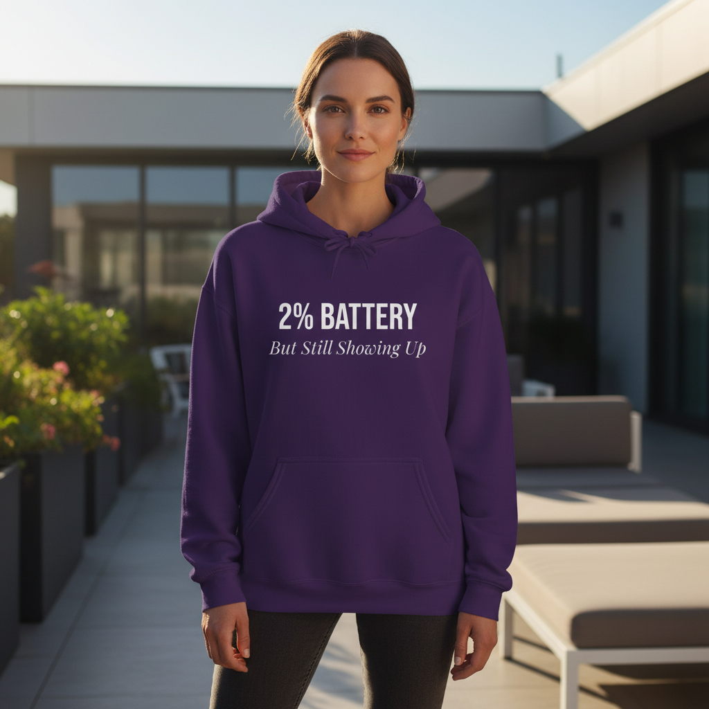 2% Battery But Still Showing Up — Hoodie
