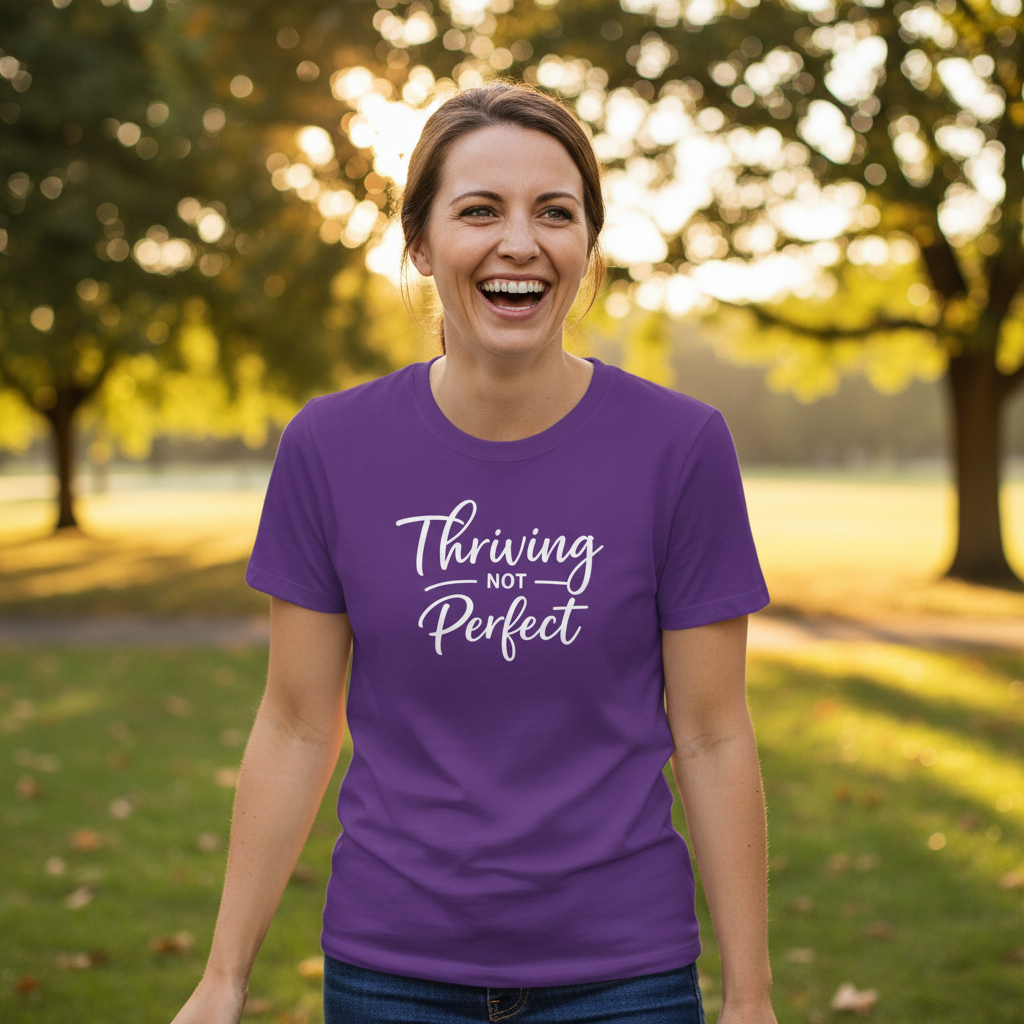Thriving Not Perfect (Cursive) — T‑Shirt