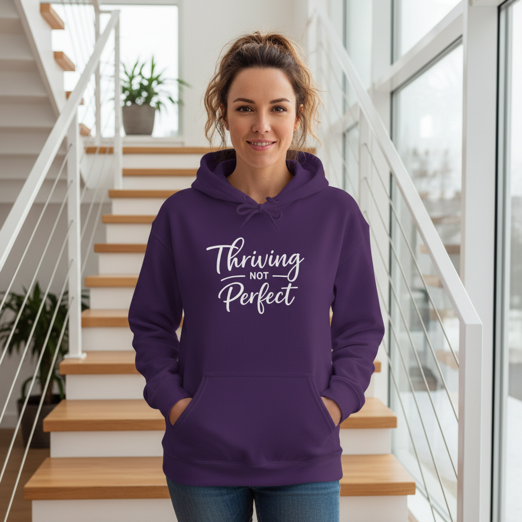 Thriving Not Perfect (Script) — Hoodie